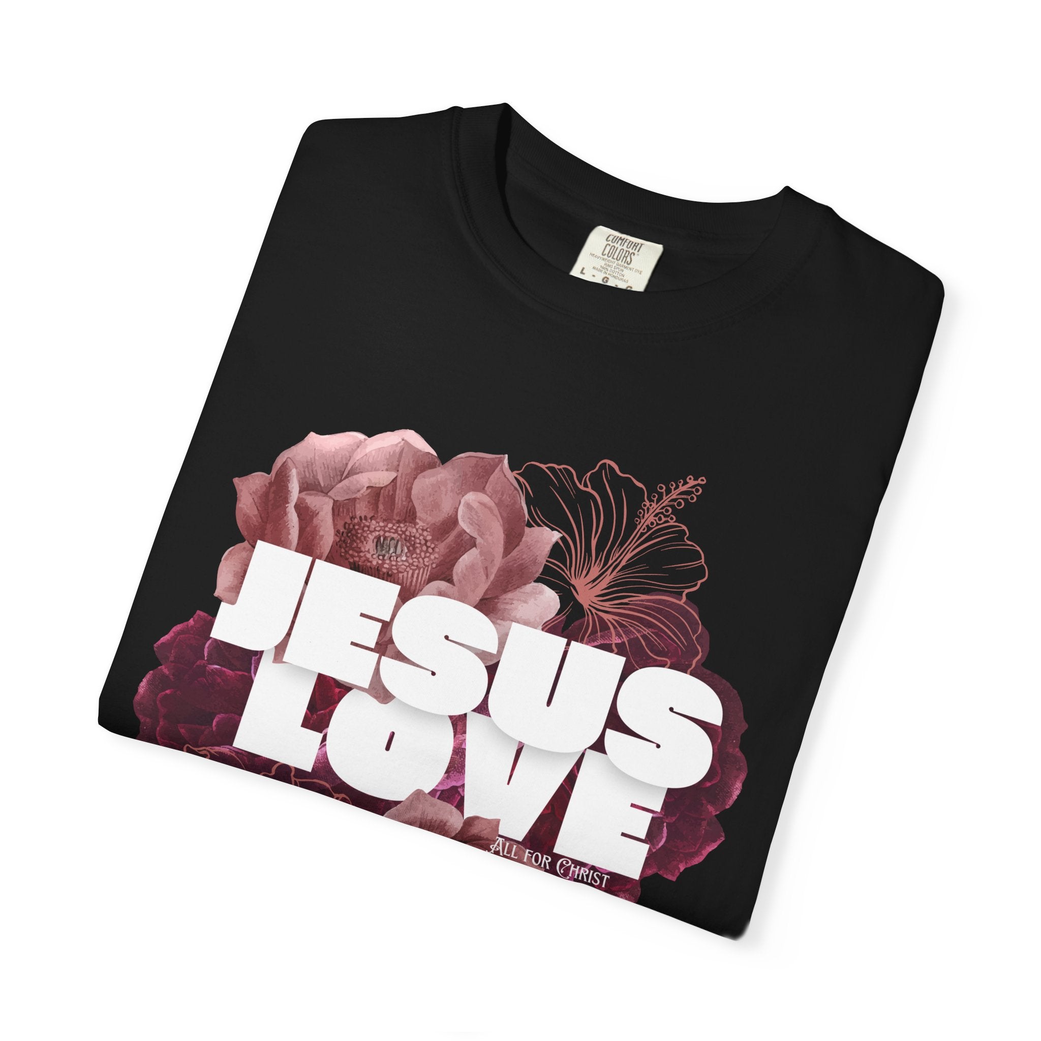 Jesus Love Floral T-Shirt — Faith-Based Christian Tee with Rose Graphic