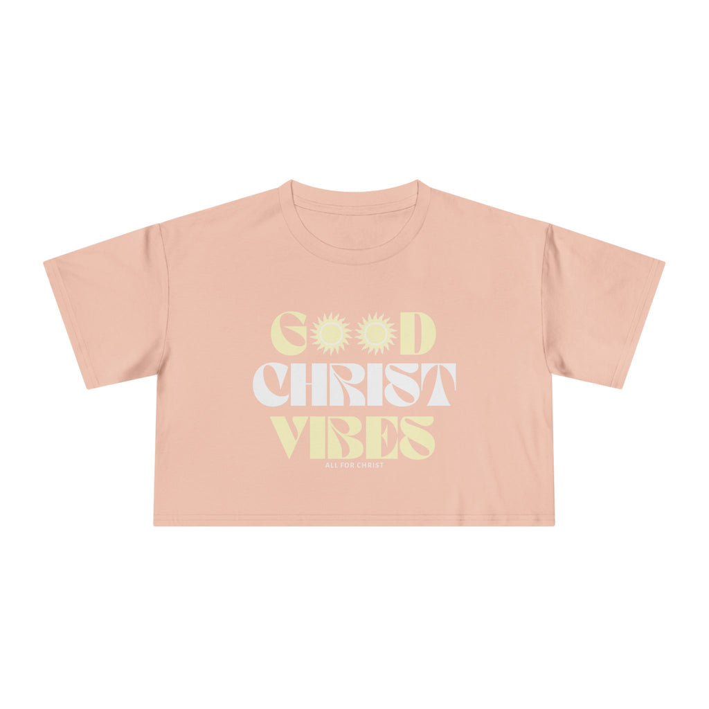 Good Christ Vibes Crop Tee — Inspirational Christian Women’s Crop Top
