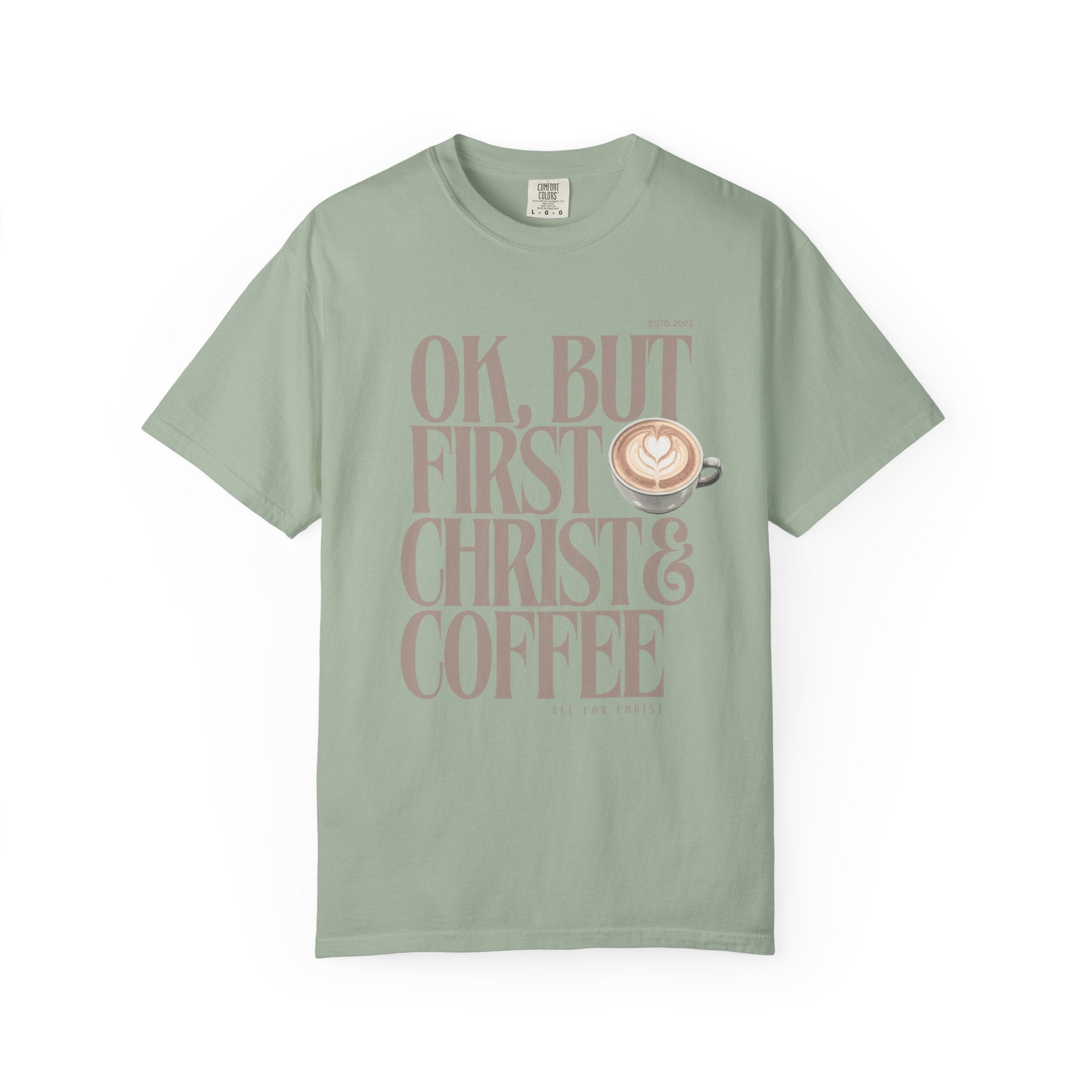 Christian Coffee T-Shirt — "Ok, But First Christ & Coffee" Faith Graphic Tee