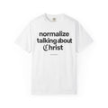 T‑Shirt — "Normalize Talking About Christ" Christian Faith Graphic Tee
