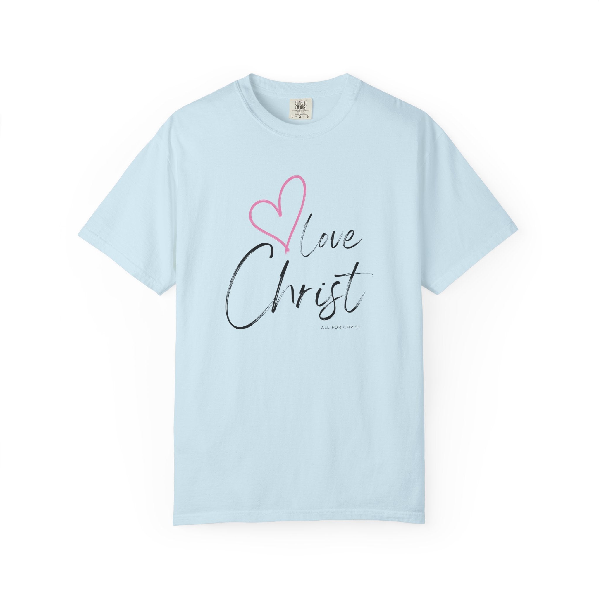 Love Christ T-Shirt — Heart Faith Graphic Tee