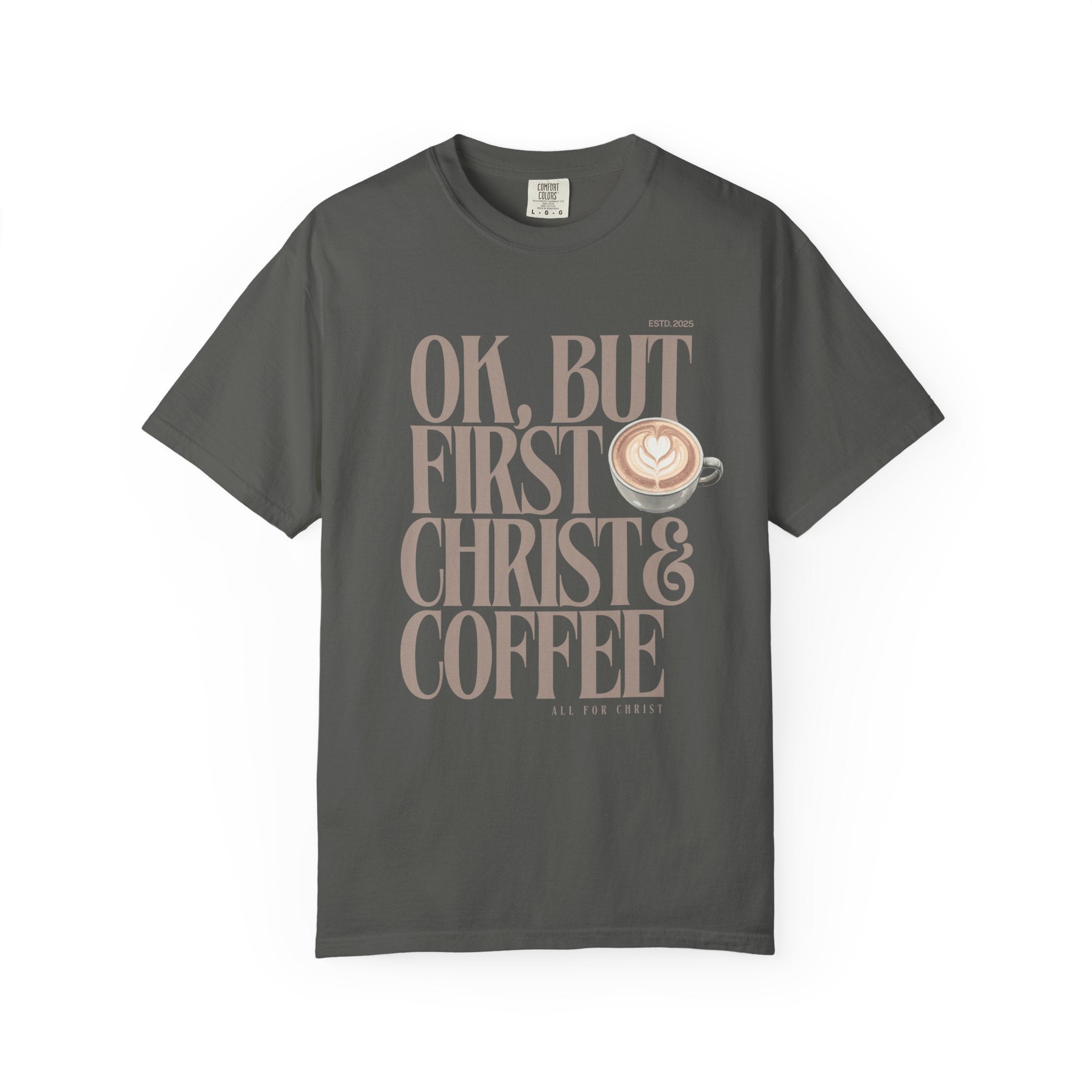 Christian Coffee T-Shirt — "Ok, But First Christ & Coffee" Faith Graphic Tee
