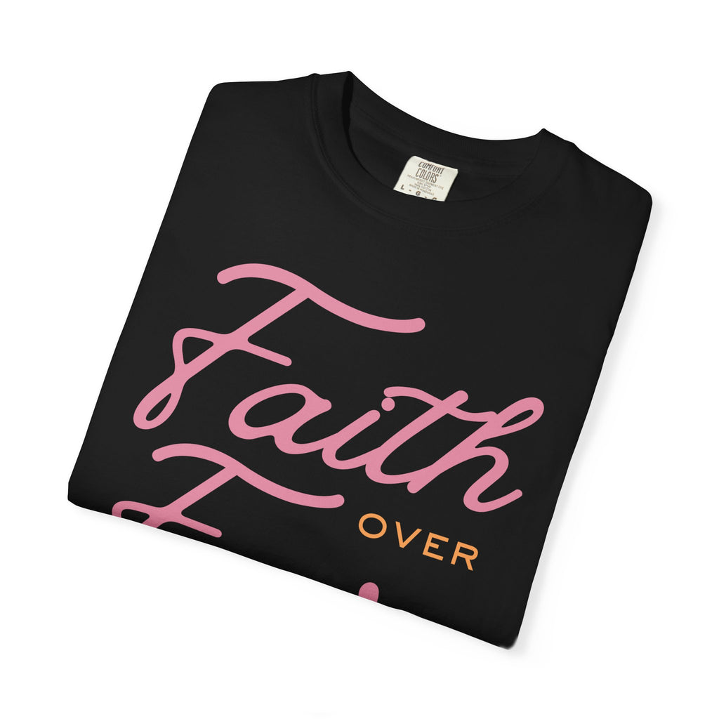 Faith Over Fear T-Shirt — Inspirational Christian Tee