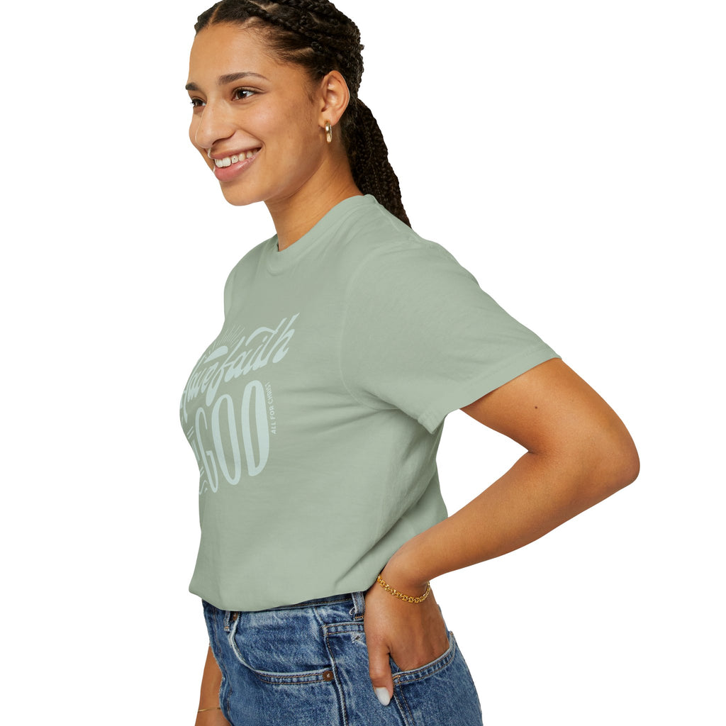 Have Faith in God T-Shirt — Inspirational Christian Tee