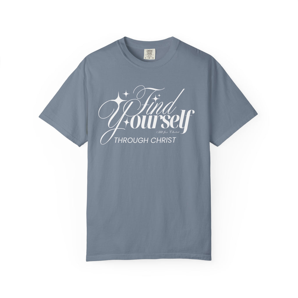 Find Yourself Through Christ T-Shirt — Christian Faith Graphic Tee