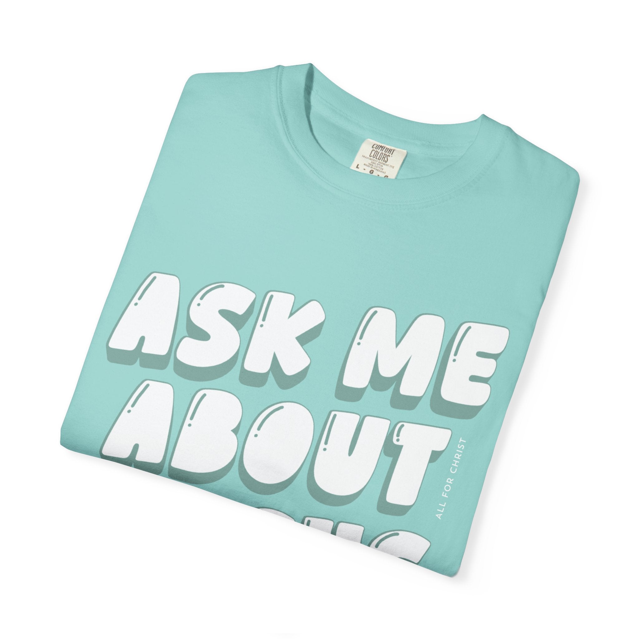 Ask Me About Jesus T-Shirt — Christian Faith Graphic Tee