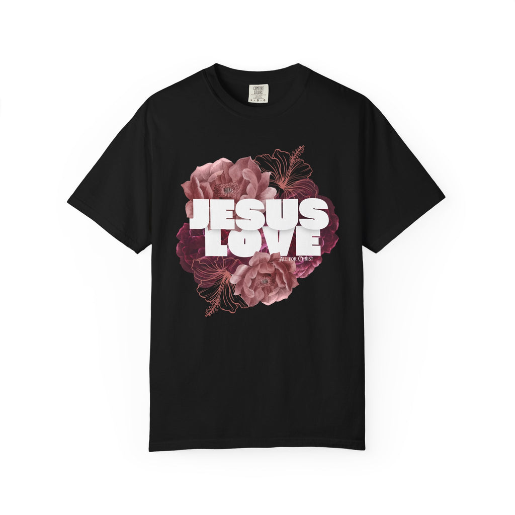 Jesus Love Floral T-Shirt — Faith-Based Christian Tee with Rose Graphic
