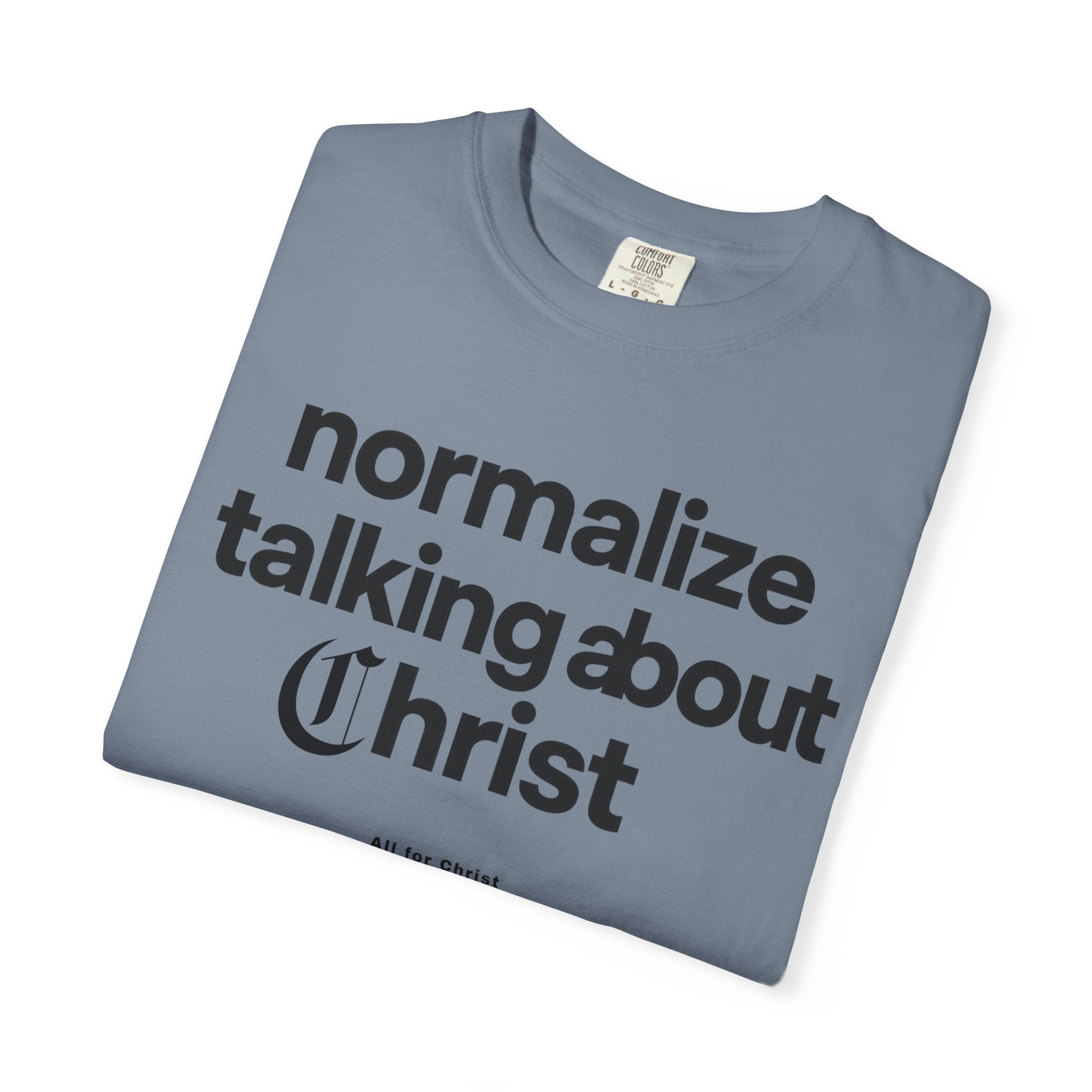 T‑Shirt — "Normalize Talking About Christ" Christian Faith Graphic Tee