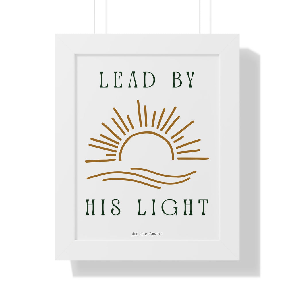 Lead By His Light Framed Poster