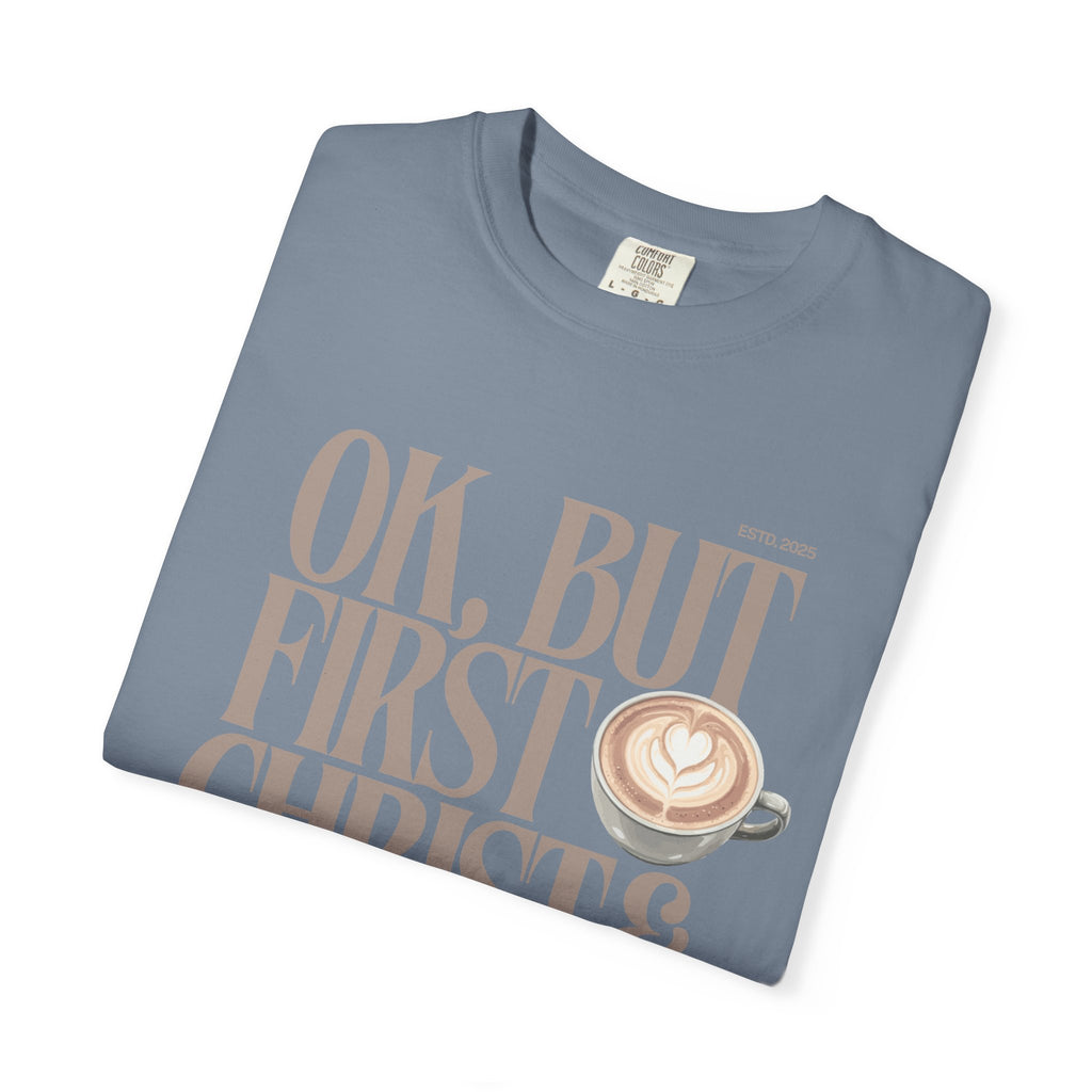 Christian Coffee T-Shirt — "Ok, But First Christ & Coffee" Faith Graphic Tee
