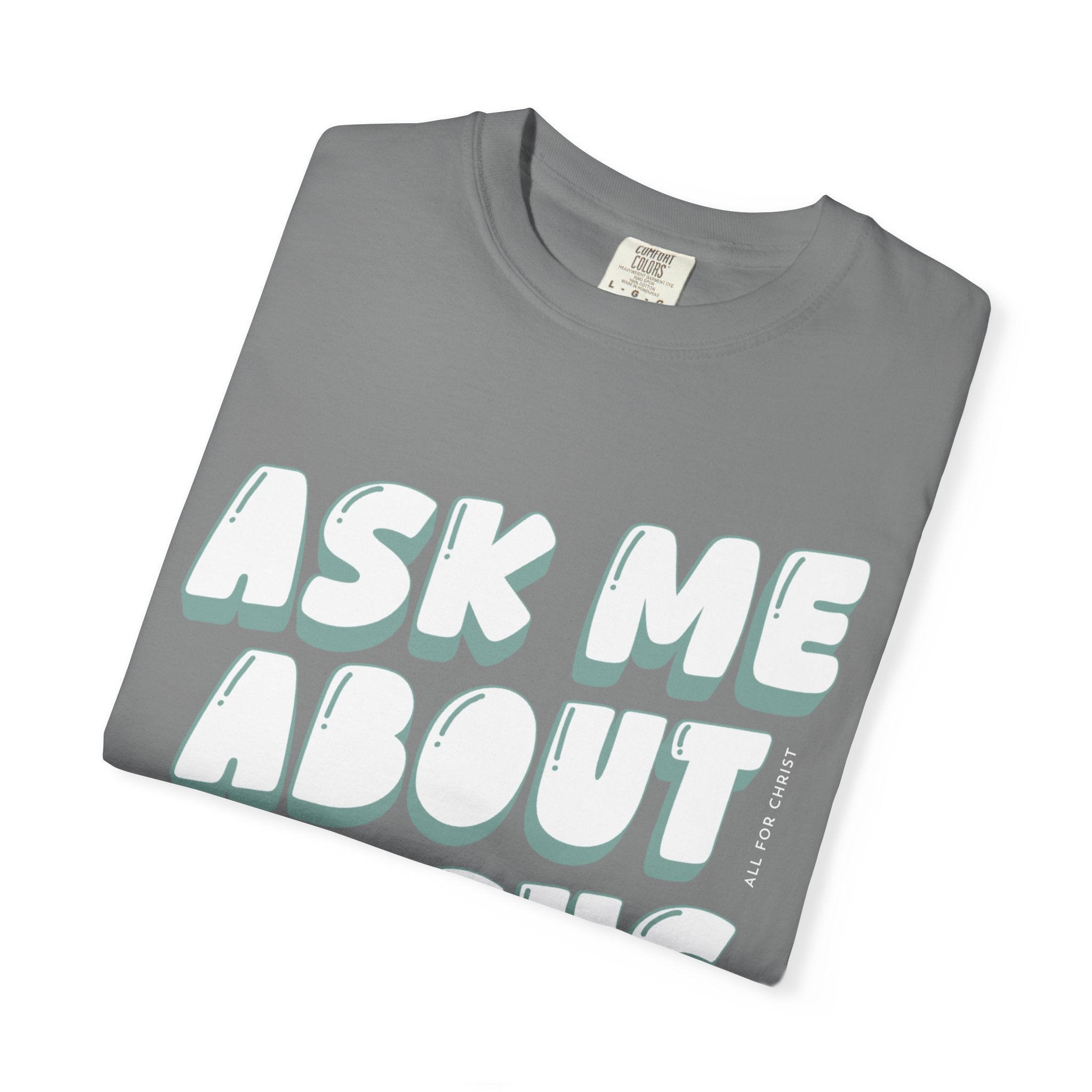 Ask Me About Jesus T-Shirt — Christian Faith Graphic Tee