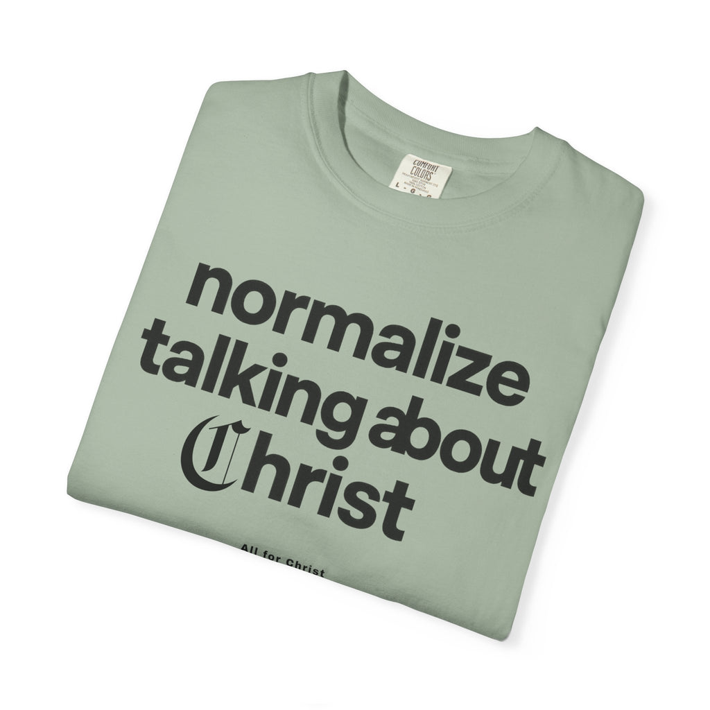 T‑Shirt — "Normalize Talking About Christ" Christian Faith Graphic Tee