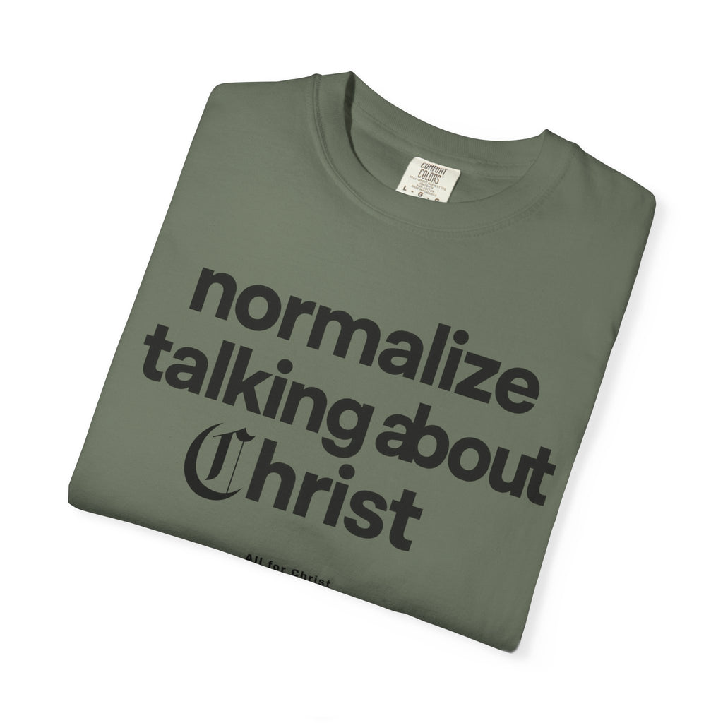 T‑Shirt — "Normalize Talking About Christ" Christian Faith Graphic Tee