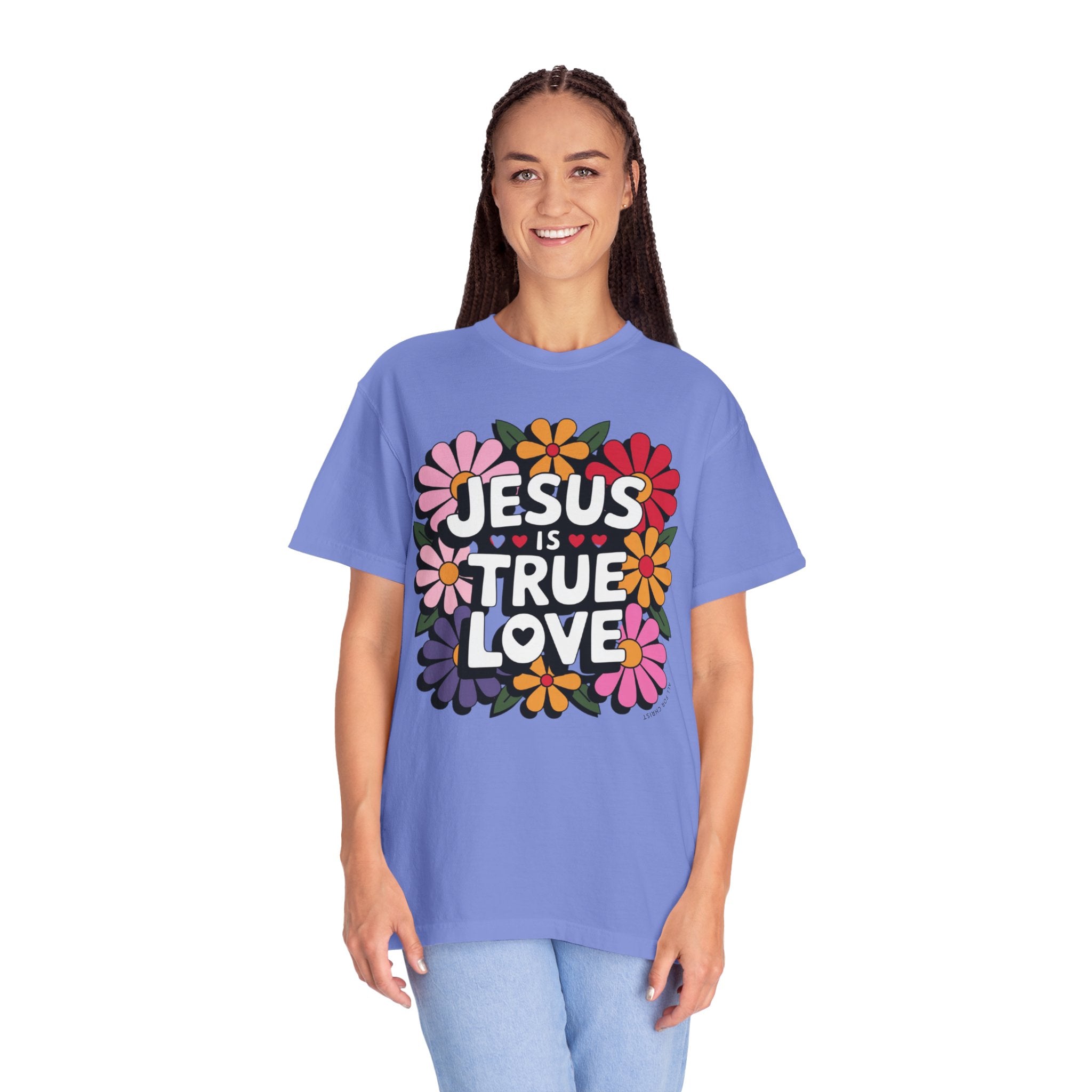 Jesus Is True Love T-Shirt — Floral Christian Faith Tee