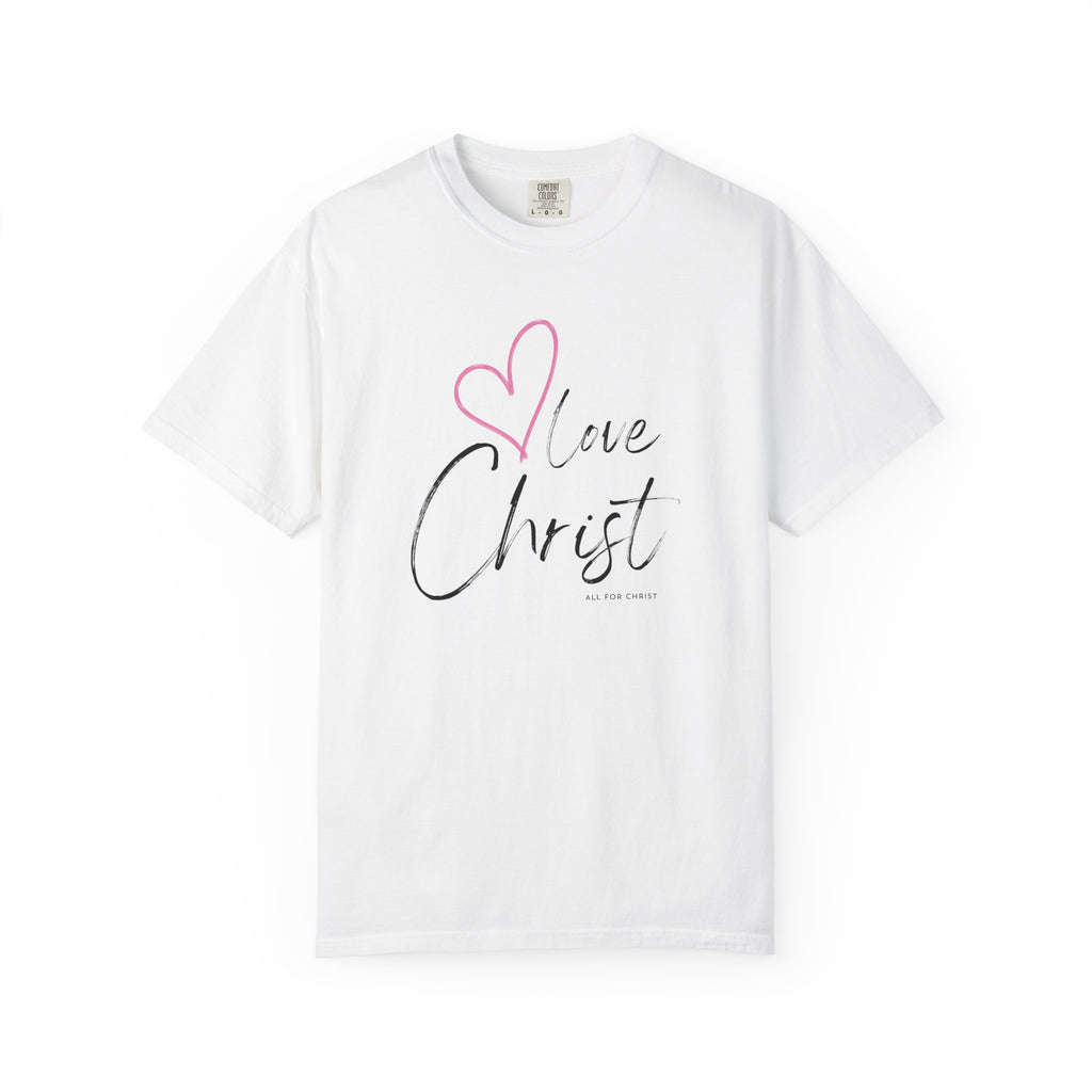 Love Christ T-Shirt — Heart Faith Graphic Tee