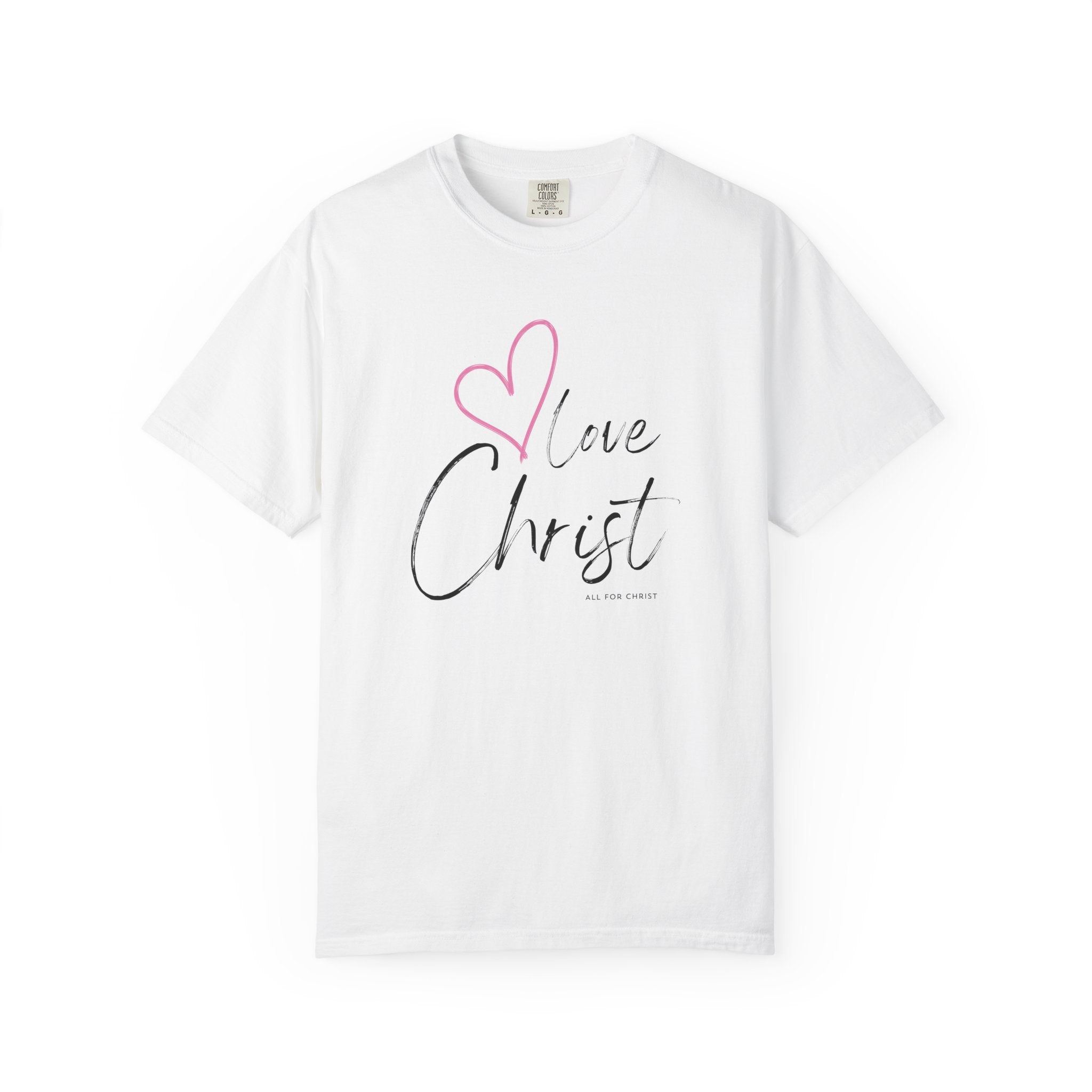 Love Christ T-Shirt — Heart Faith Graphic Tee