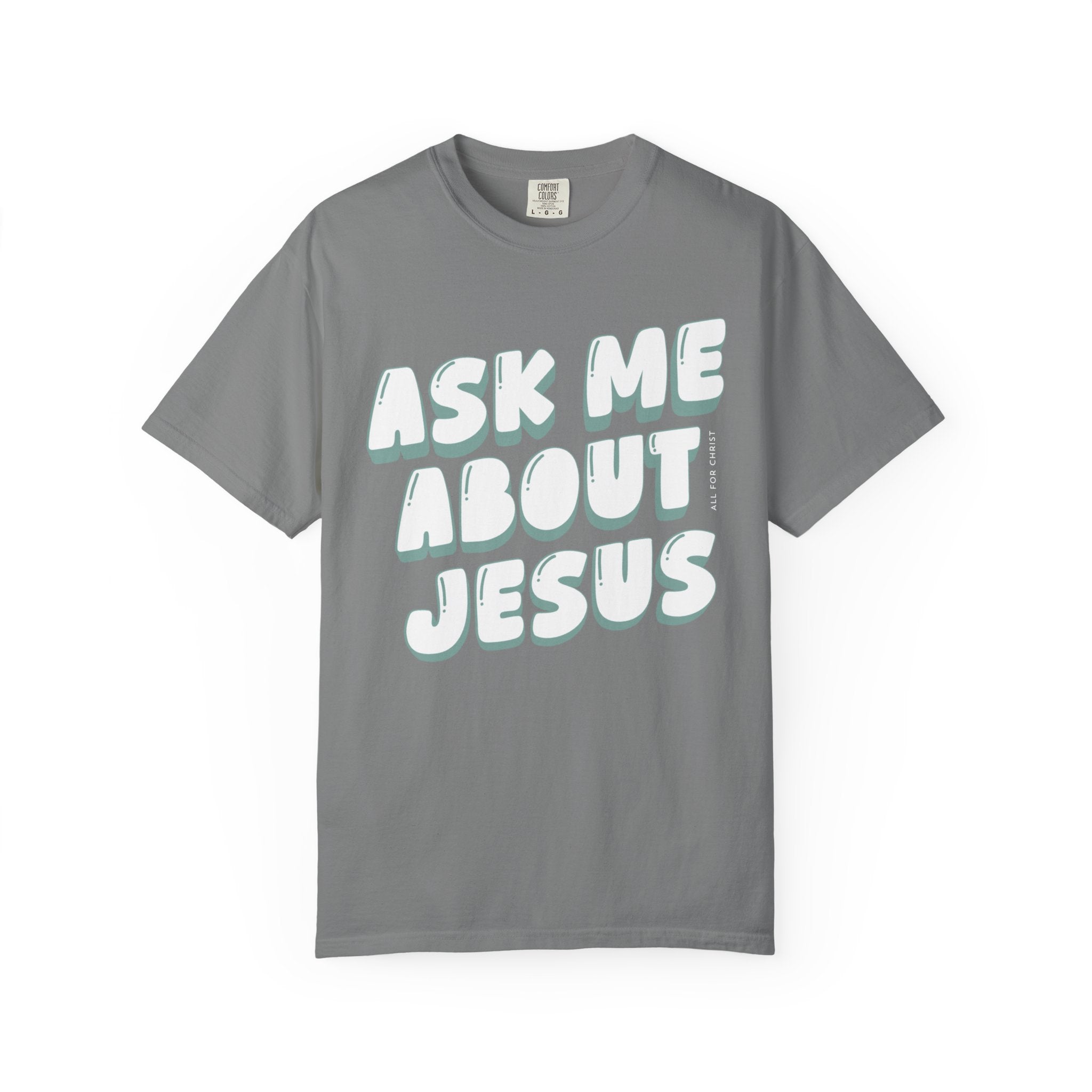 Ask Me About Jesus T-Shirt — Christian Faith Graphic Tee