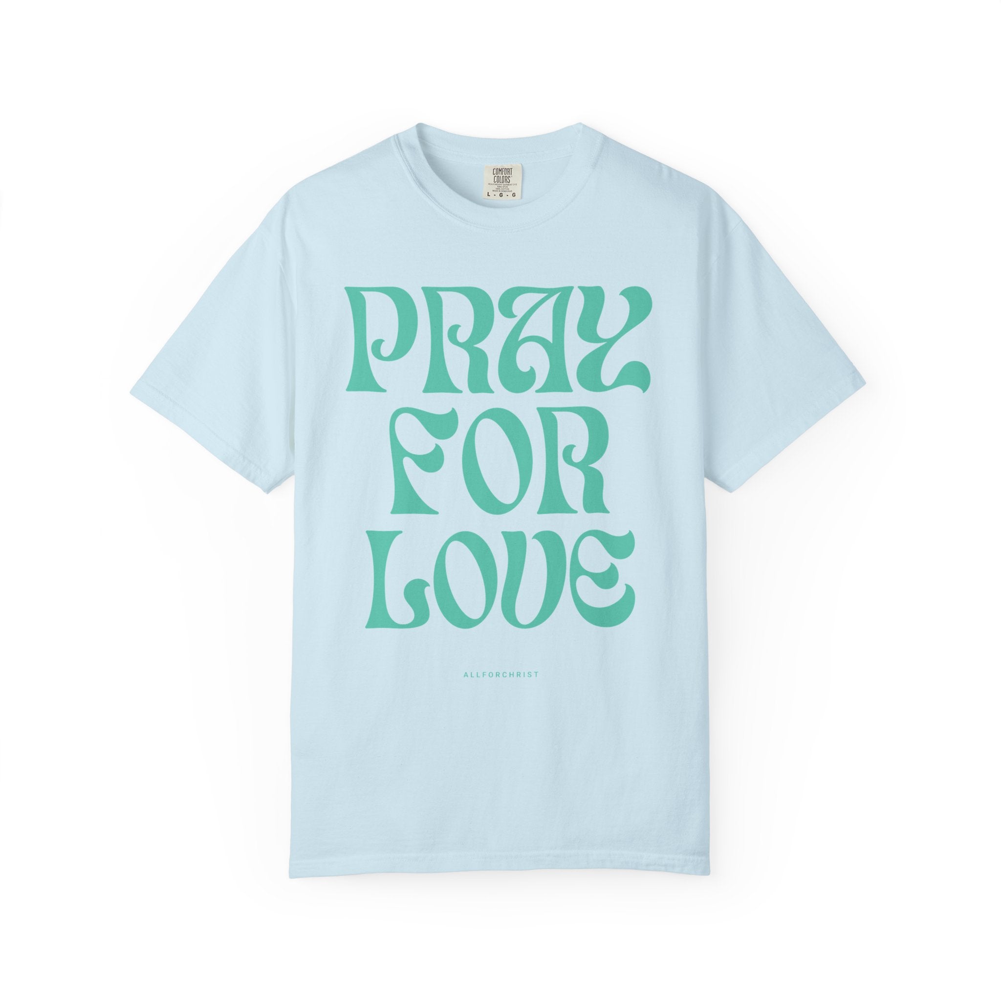 Pray for Love Tee — Vintage Script Graphic T‑Shirt