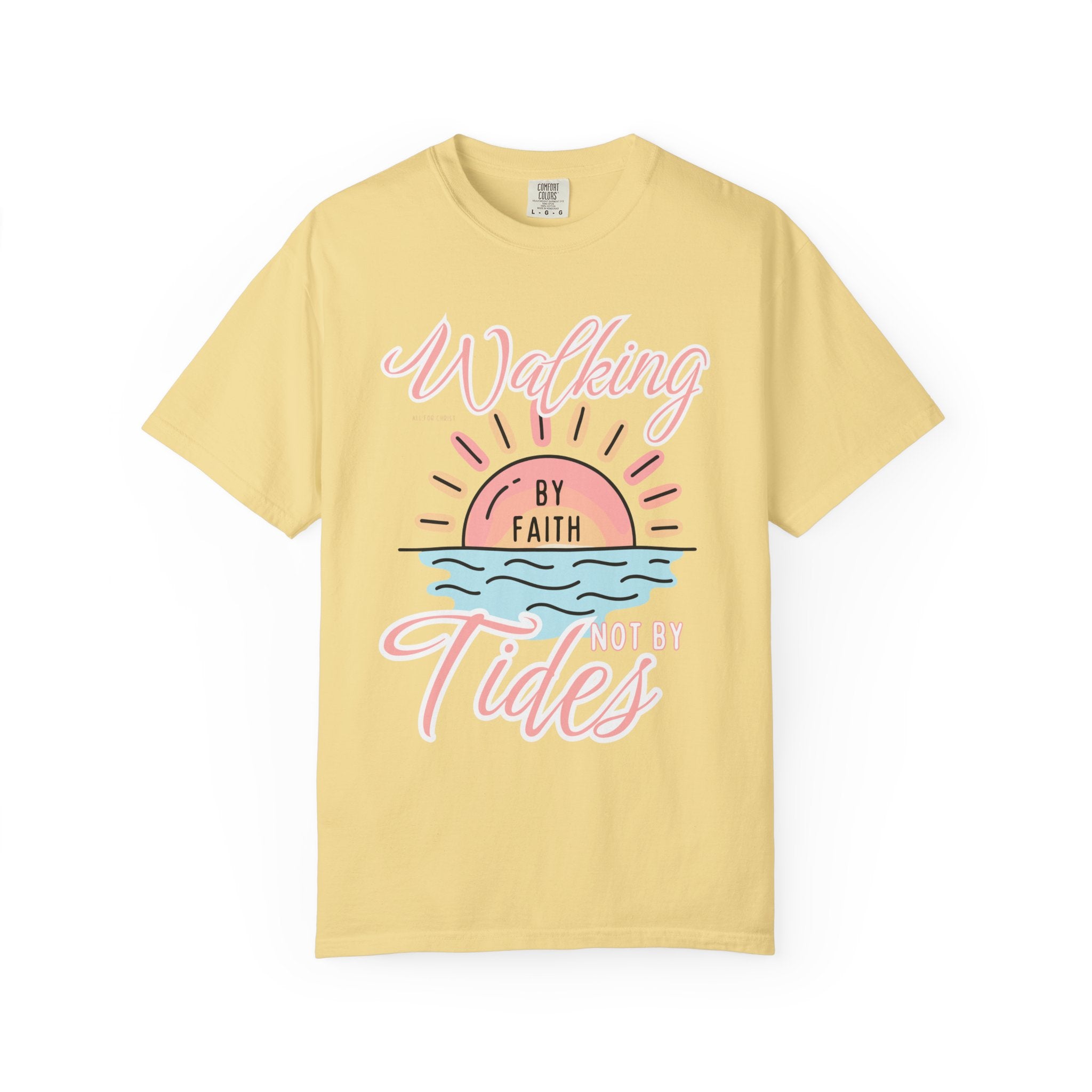 Walking by Faith Not by Tides T-Shirt
