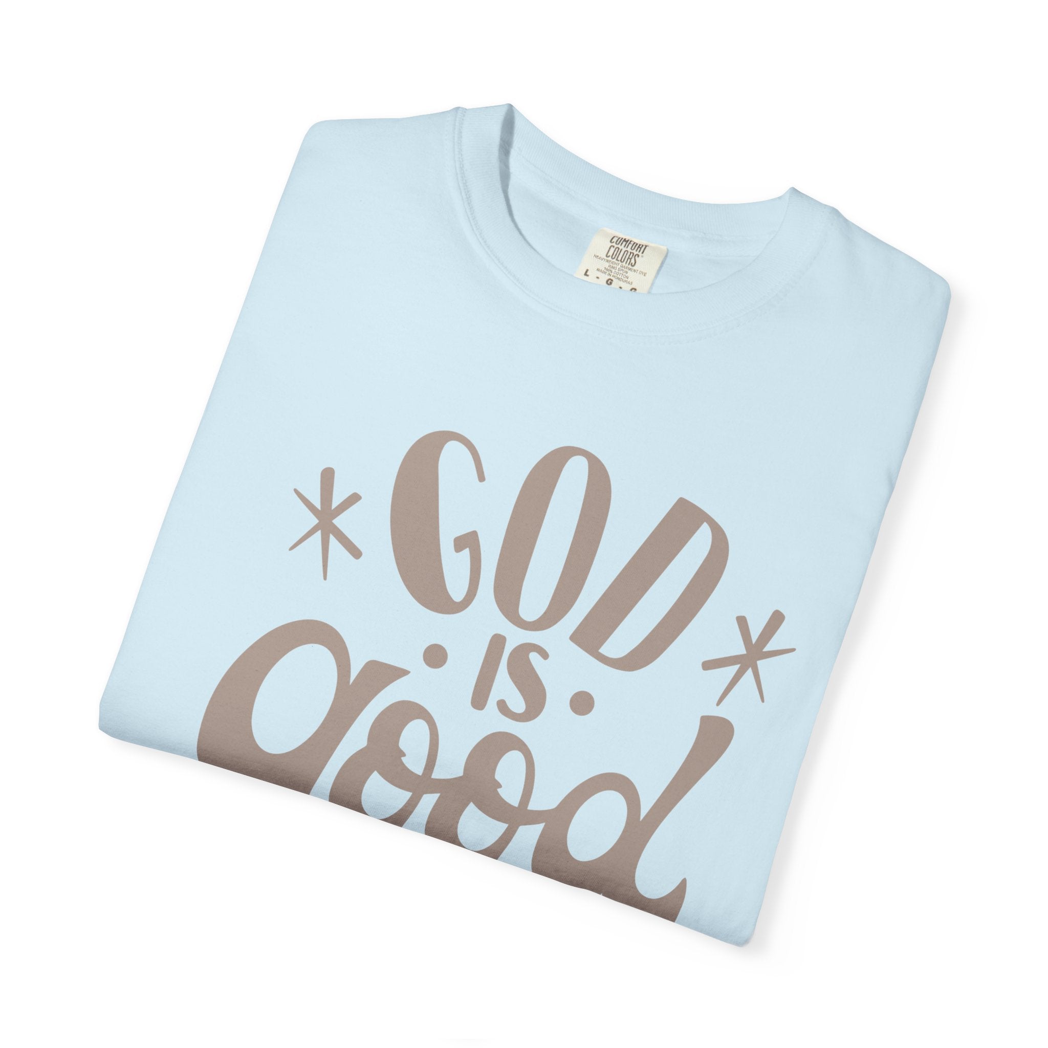 God Is Good T‑Shirt - Faith-Inspired Christian Tee