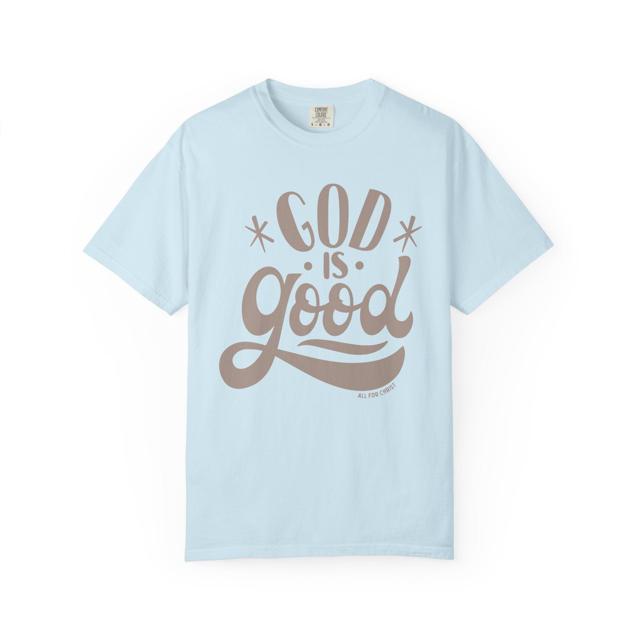 God Is Good T‑Shirt - Faith-Inspired Christian Tee