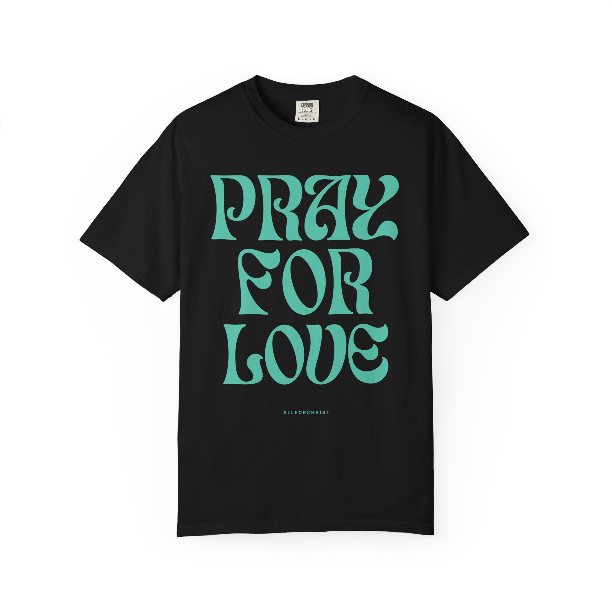 Pray for Love Tee — Vintage Script Graphic T‑Shirt