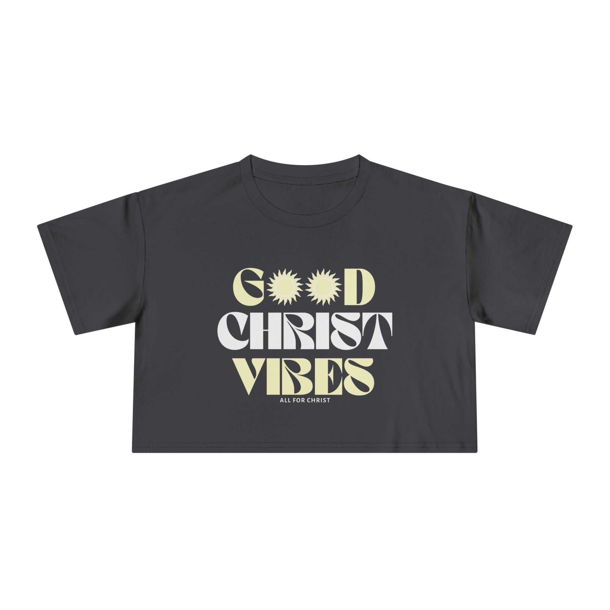 Good Christ Vibes Crop Tee — Inspirational Christian Women’s Crop Top