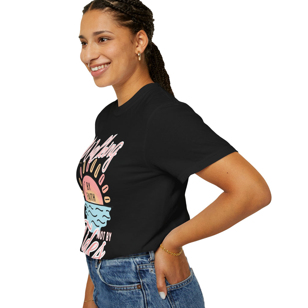 Walking by Faith Not by Tides T-Shirt