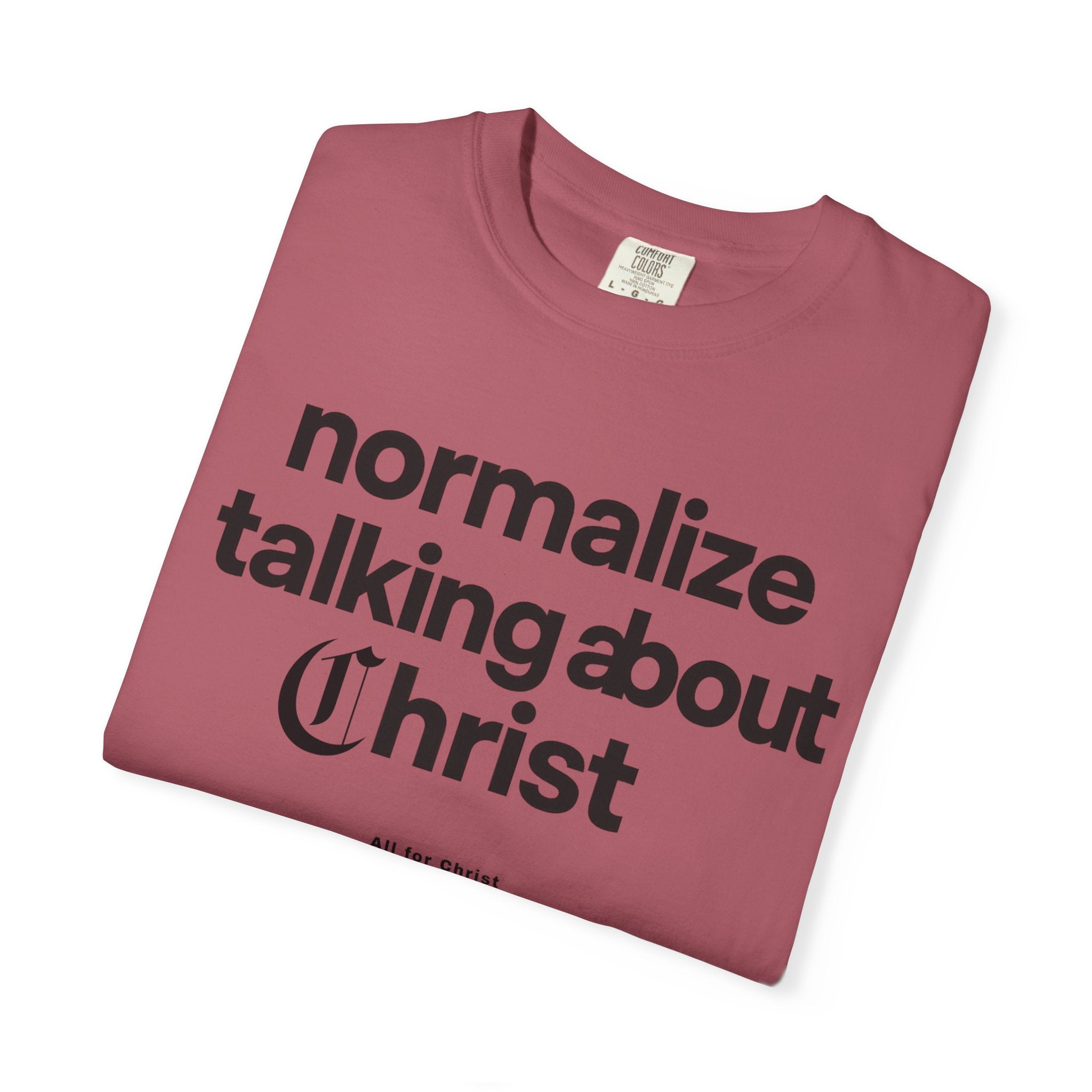 T‑Shirt — "Normalize Talking About Christ" Christian Faith Graphic Tee