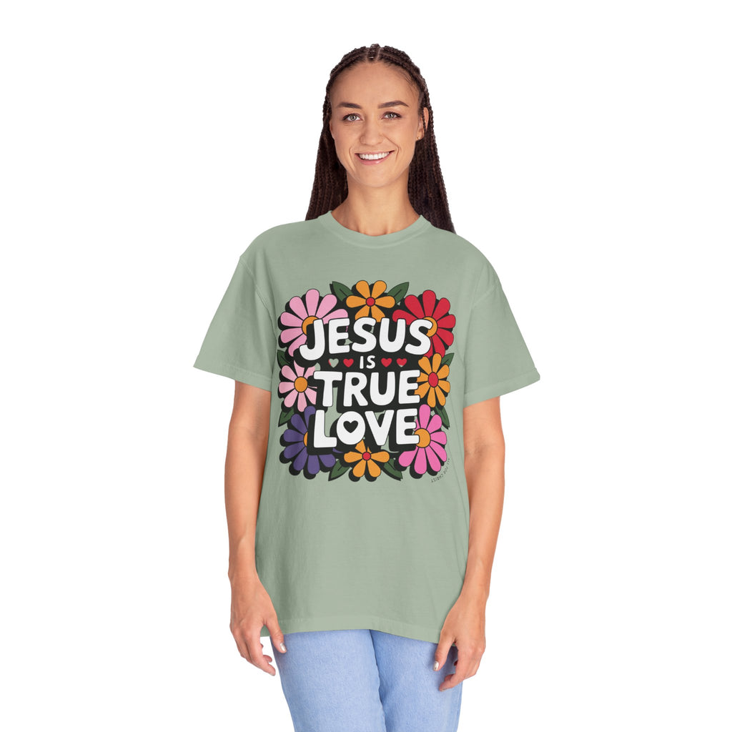 Jesus Is True Love T-Shirt — Floral Christian Faith Tee