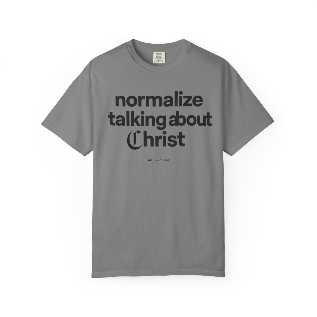 T‑Shirt — "Normalize Talking About Christ" Christian Faith Graphic Tee