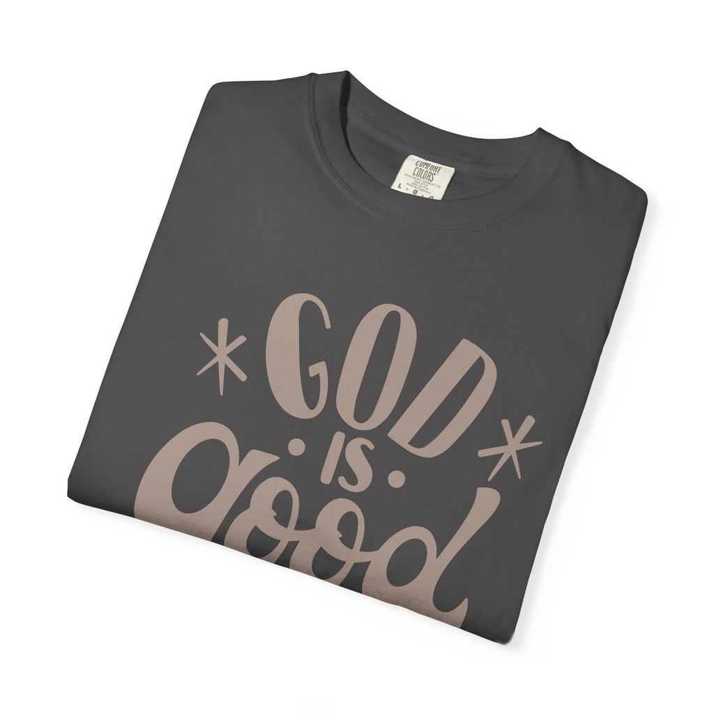 God Is Good T‑Shirt - Faith-Inspired Christian Tee