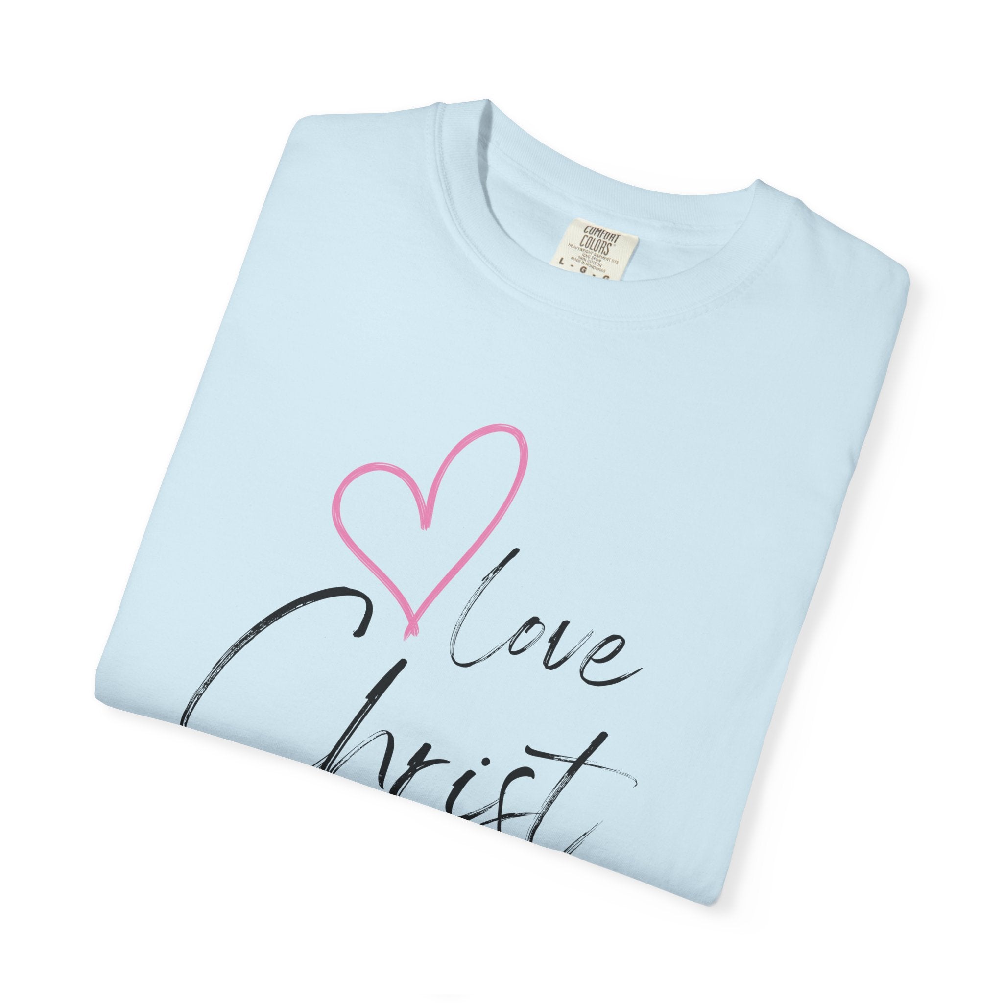 Love Christ T-Shirt — Heart Faith Graphic Tee