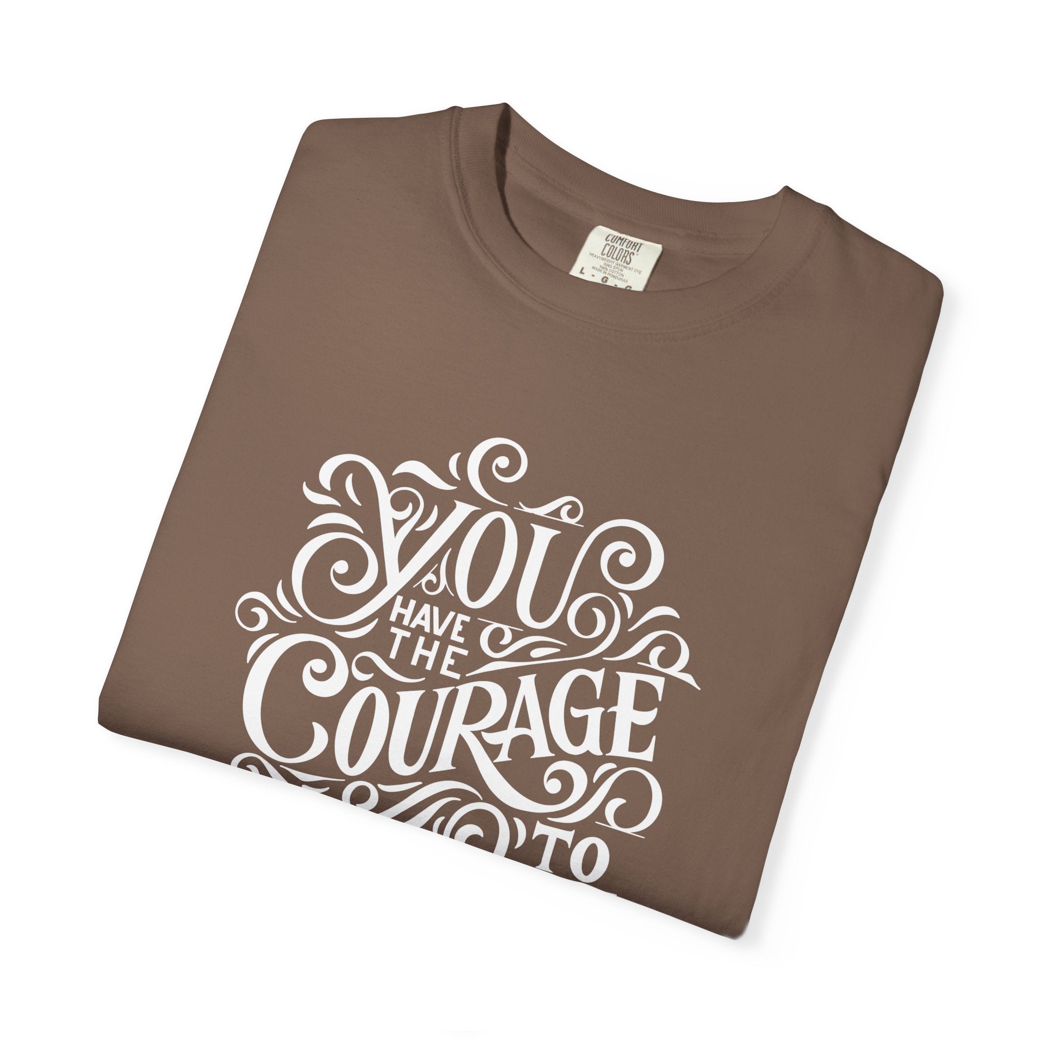 Inspirational Christian T-Shirt — “You Have the Courage to Begin Again” Garment-Dyed Tee