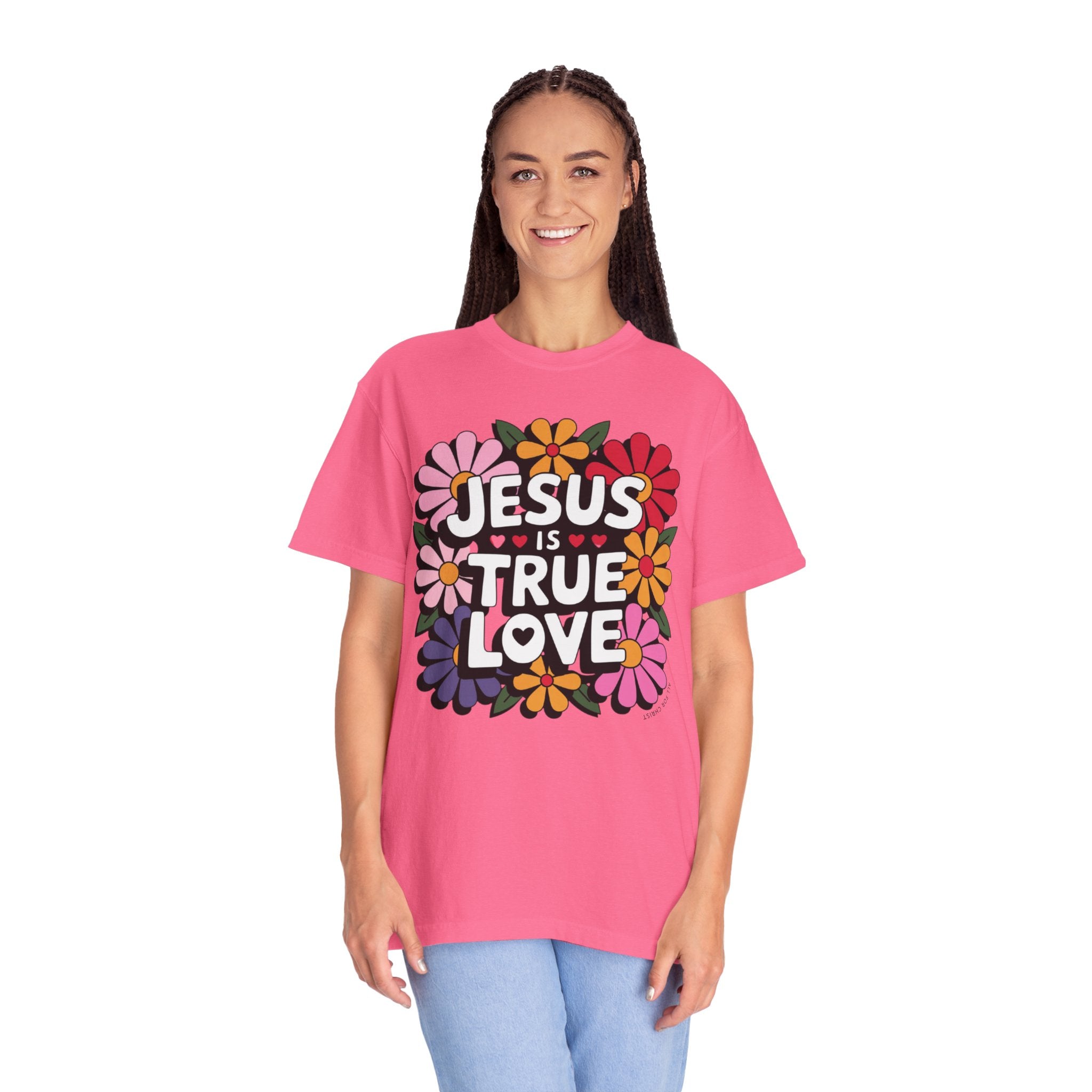 Jesus Is True Love T-Shirt — Floral Christian Faith Tee