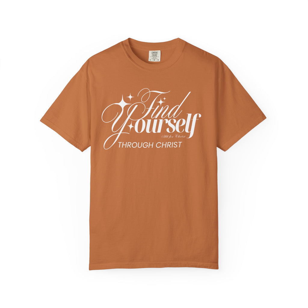 Find Yourself Through Christ T-Shirt — Christian Faith Graphic Tee
