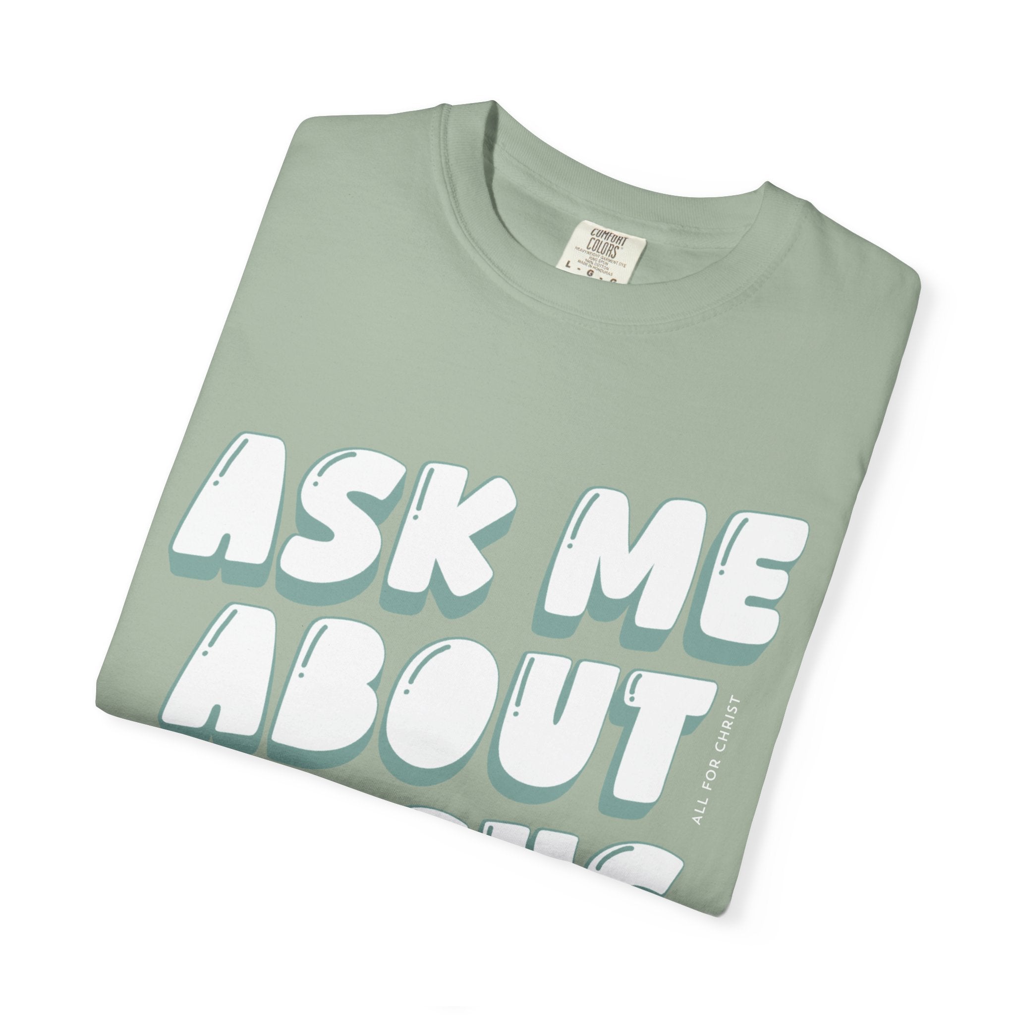 Ask Me About Jesus T-Shirt — Christian Faith Graphic Tee