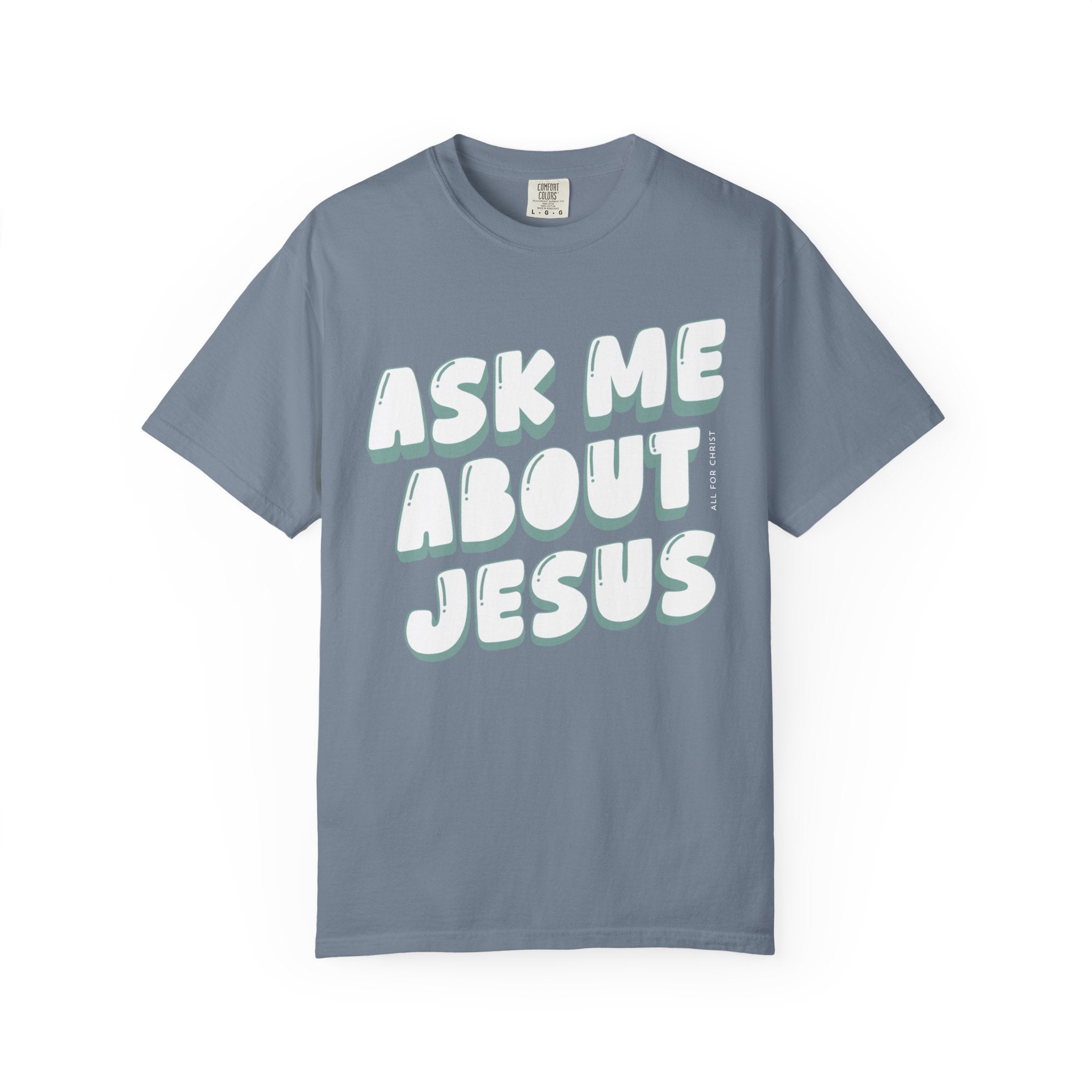 Ask Me About Jesus T-Shirt — Christian Faith Graphic Tee