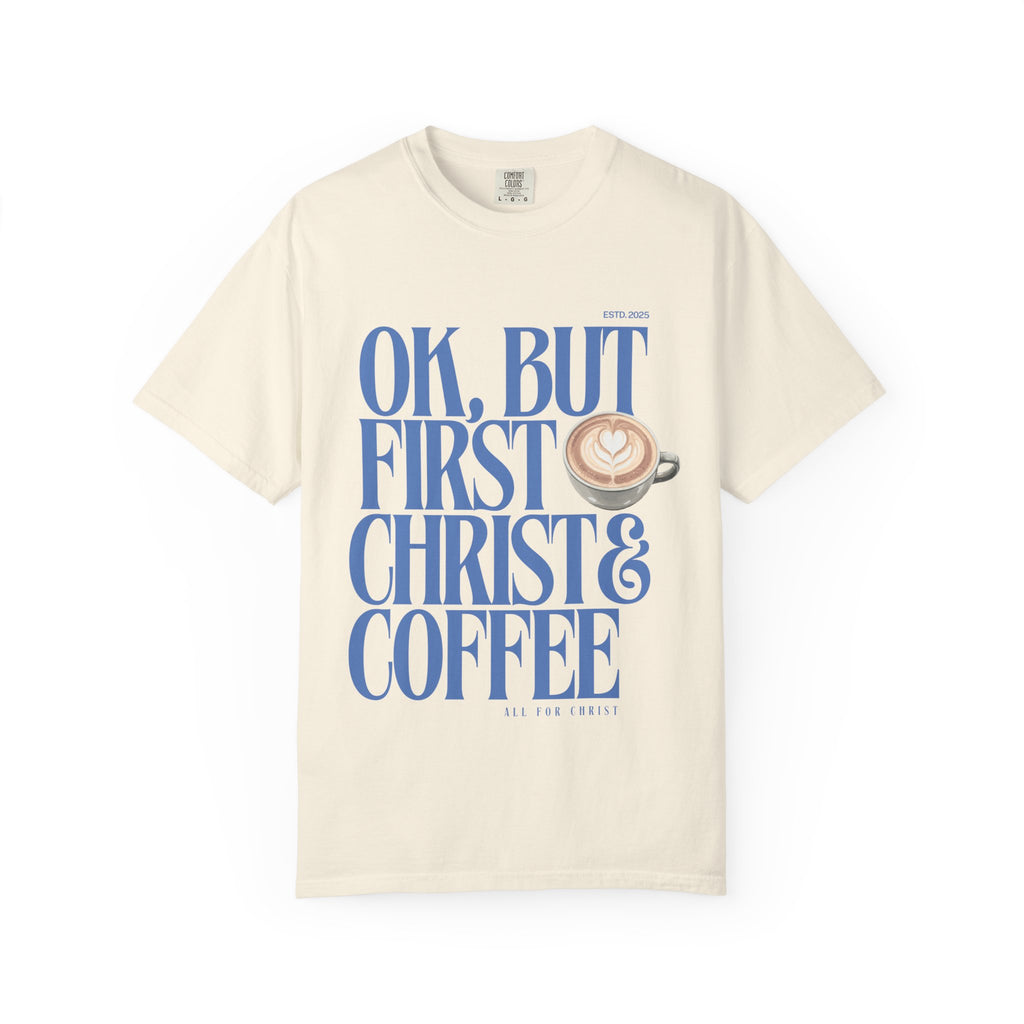 Christian Coffee T-Shirt — "OK, But First Christ & Coffee"
