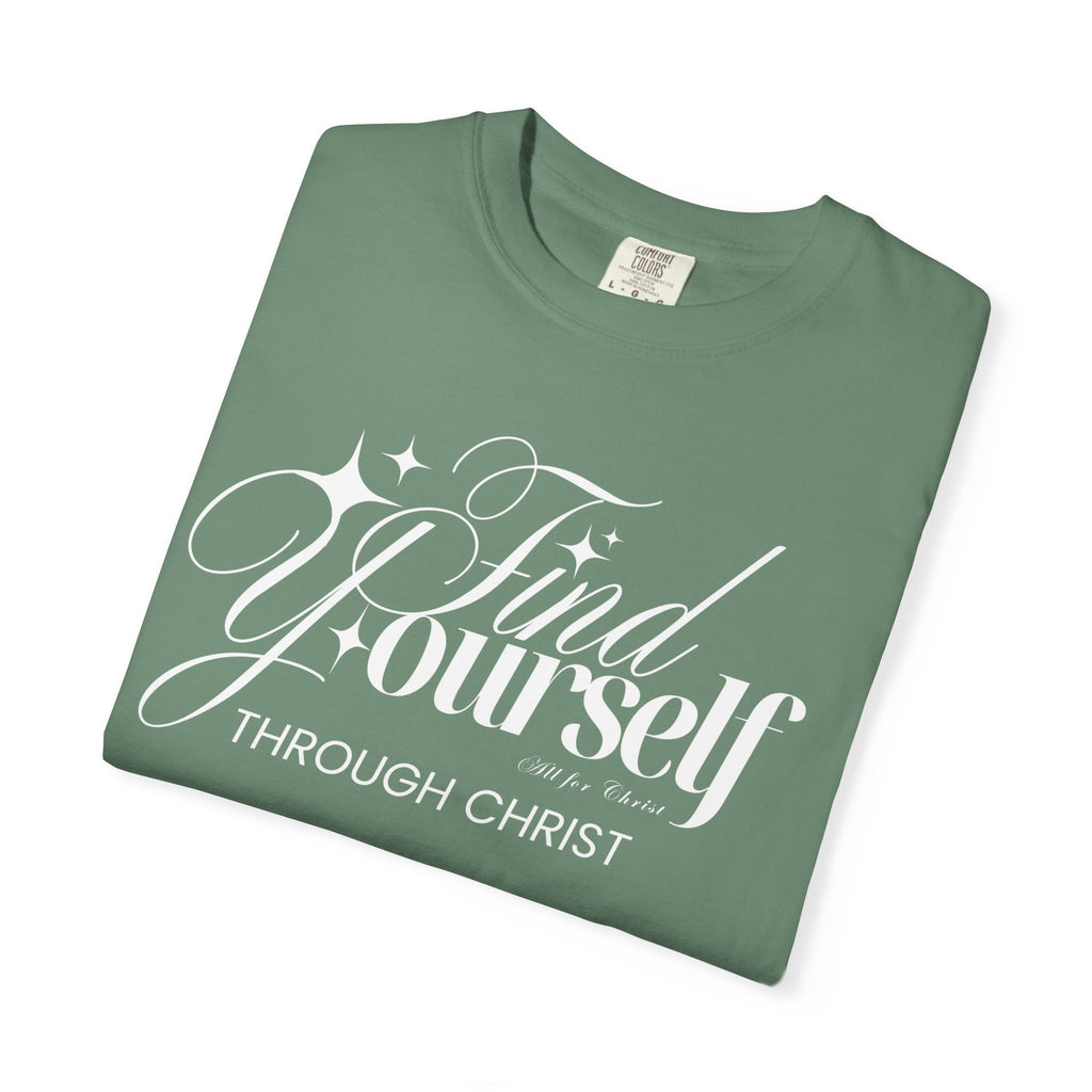 Find Yourself Through Christ T-Shirt — Christian Faith Graphic Tee