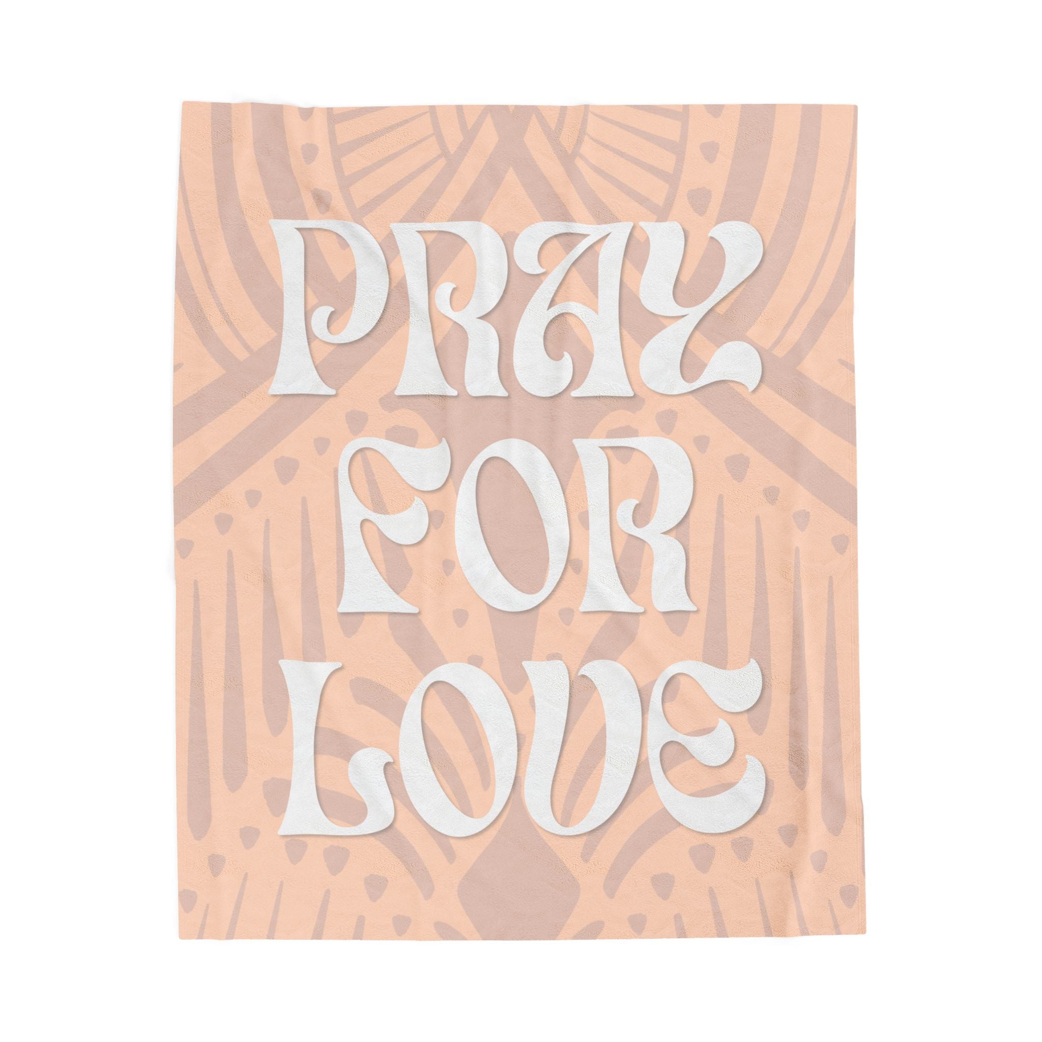 "Pray For Love" Velveteen Blanket — Soft Boho Inspirational Throw
