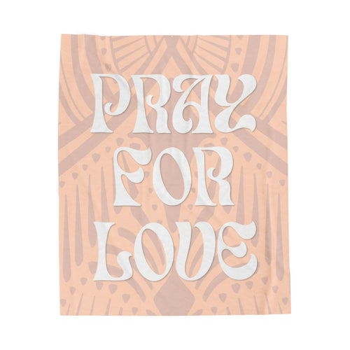 "Pray For Love" Velveteen Blanket — Soft Boho Inspirational Throw