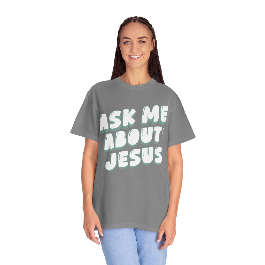 Ask Me About Jesus T-Shirt — Christian Faith Graphic Tee