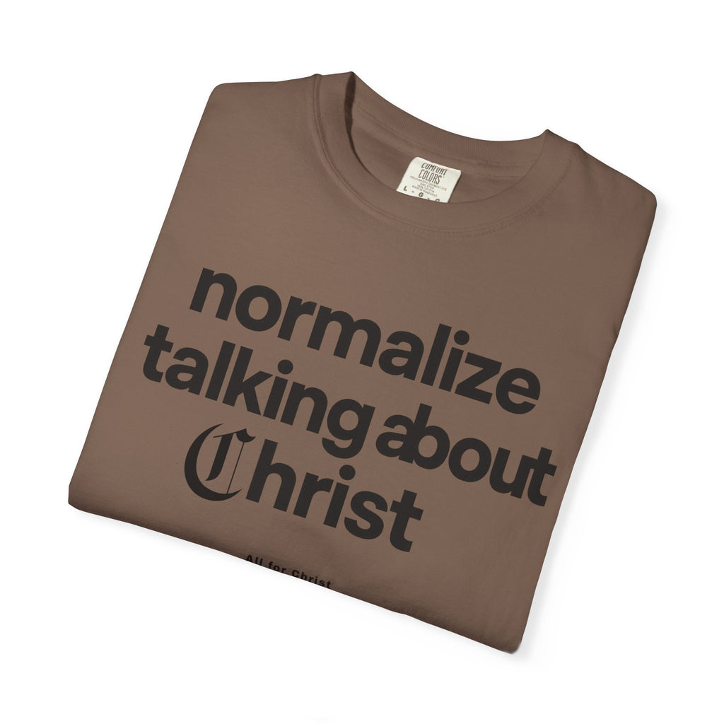T‑Shirt — "Normalize Talking About Christ" Christian Faith Graphic Tee