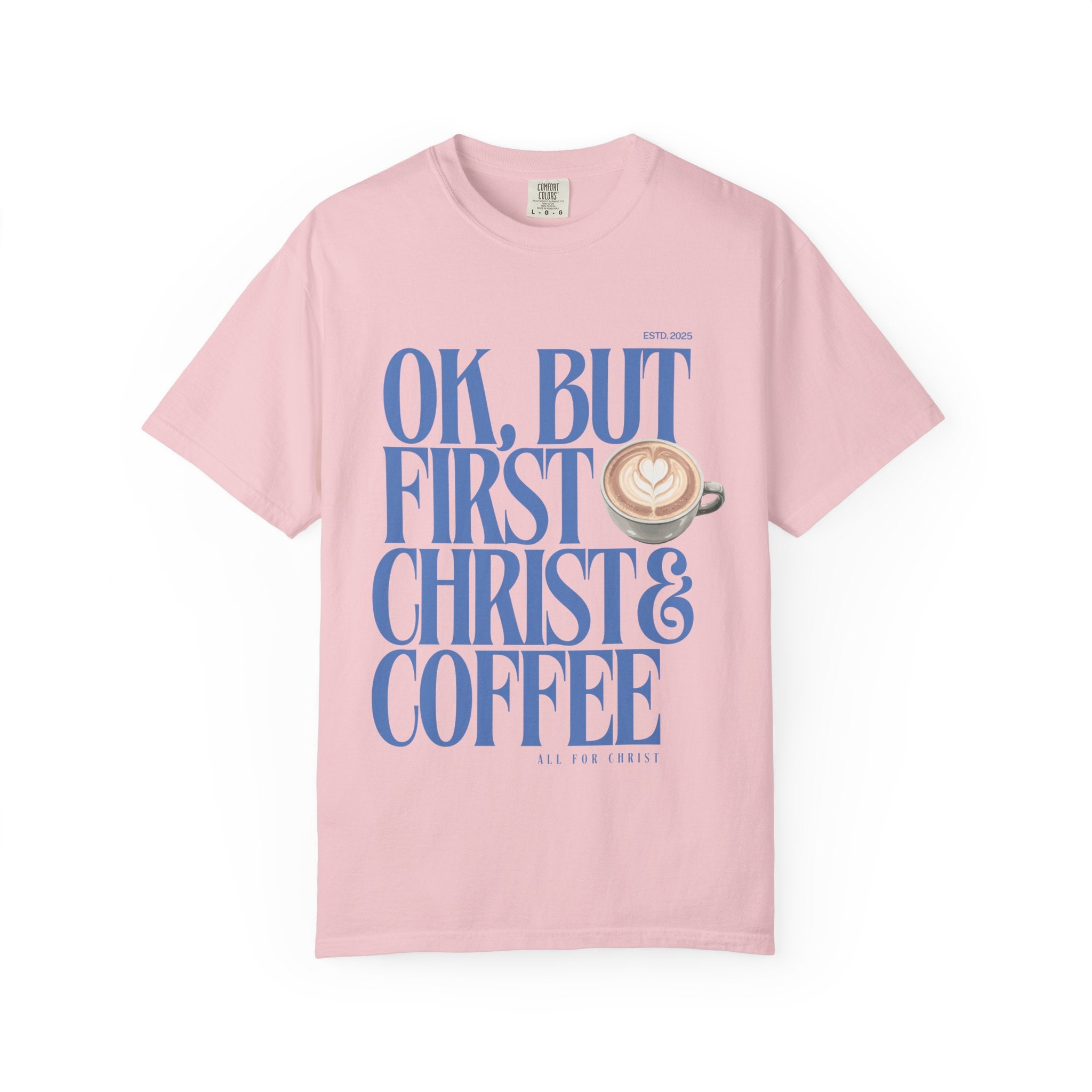Christian Coffee T-Shirt — "OK, But First Christ & Coffee"