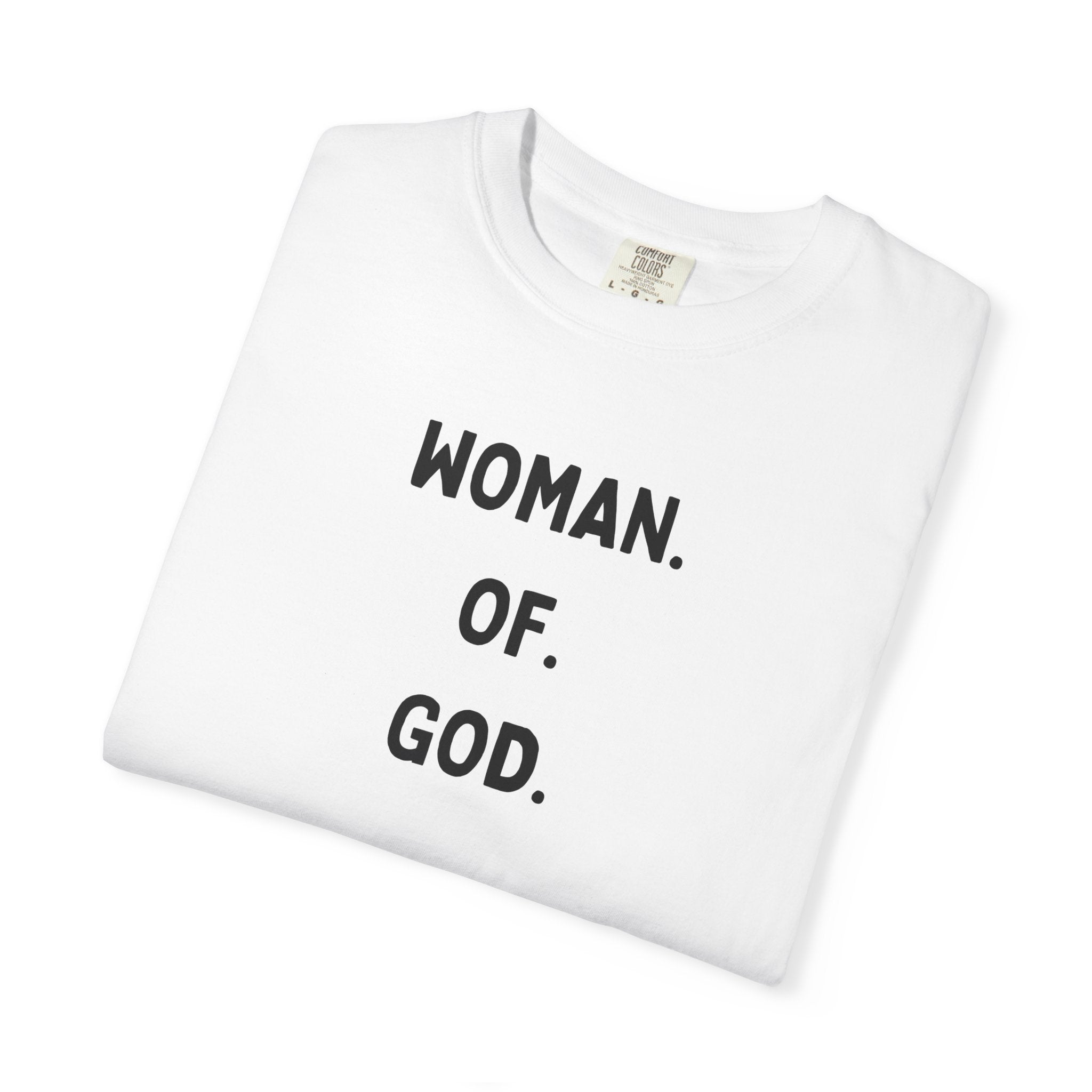 Woman. Of. God. T-Shirt — Faith-Based Women's Graphic Tee