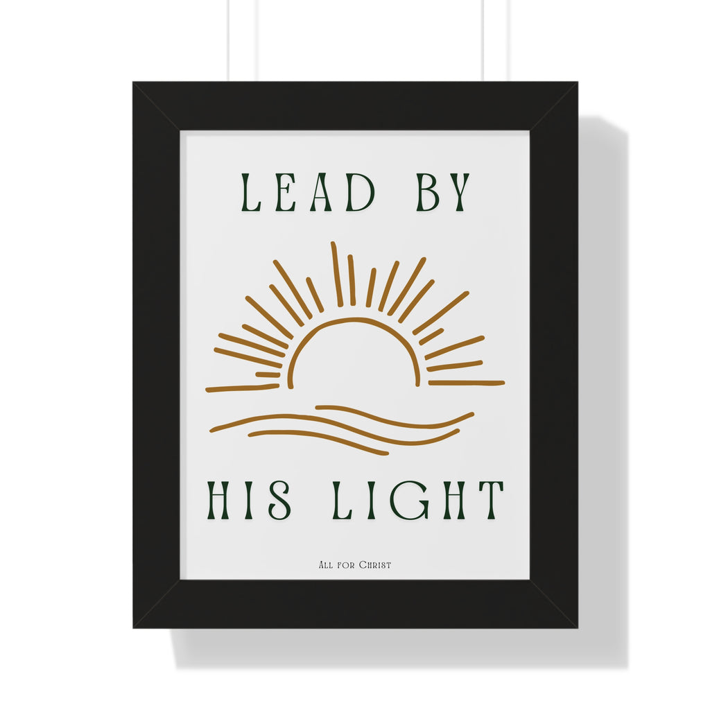 Lead By His Light Framed Poster