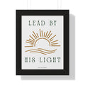 Lead By His Light Framed Poster