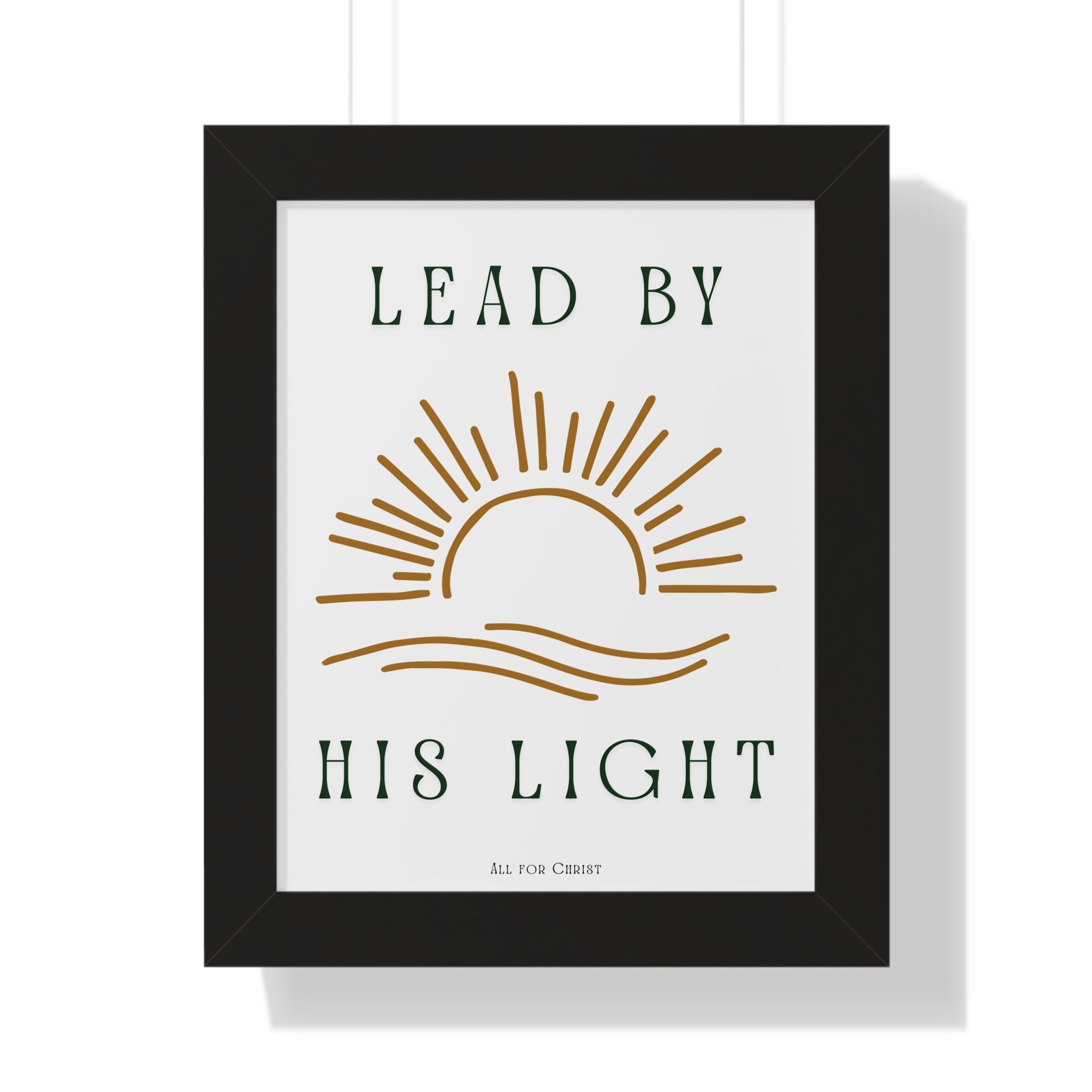 Lead By His Light Framed Poster