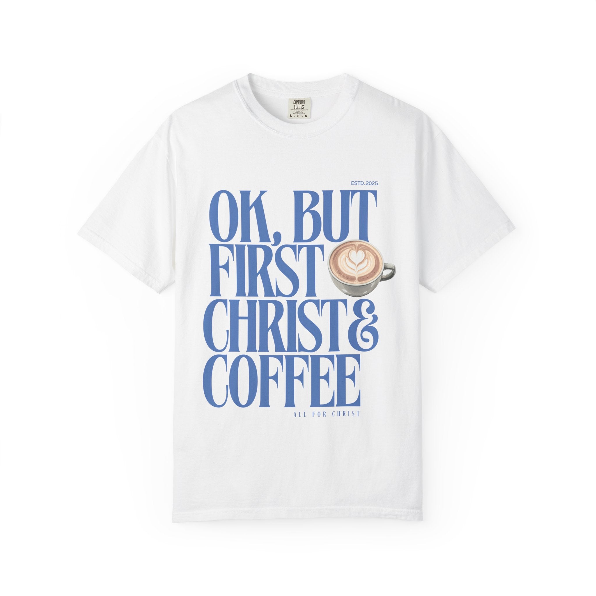 Christian Coffee T-Shirt — "OK, But First Christ & Coffee"